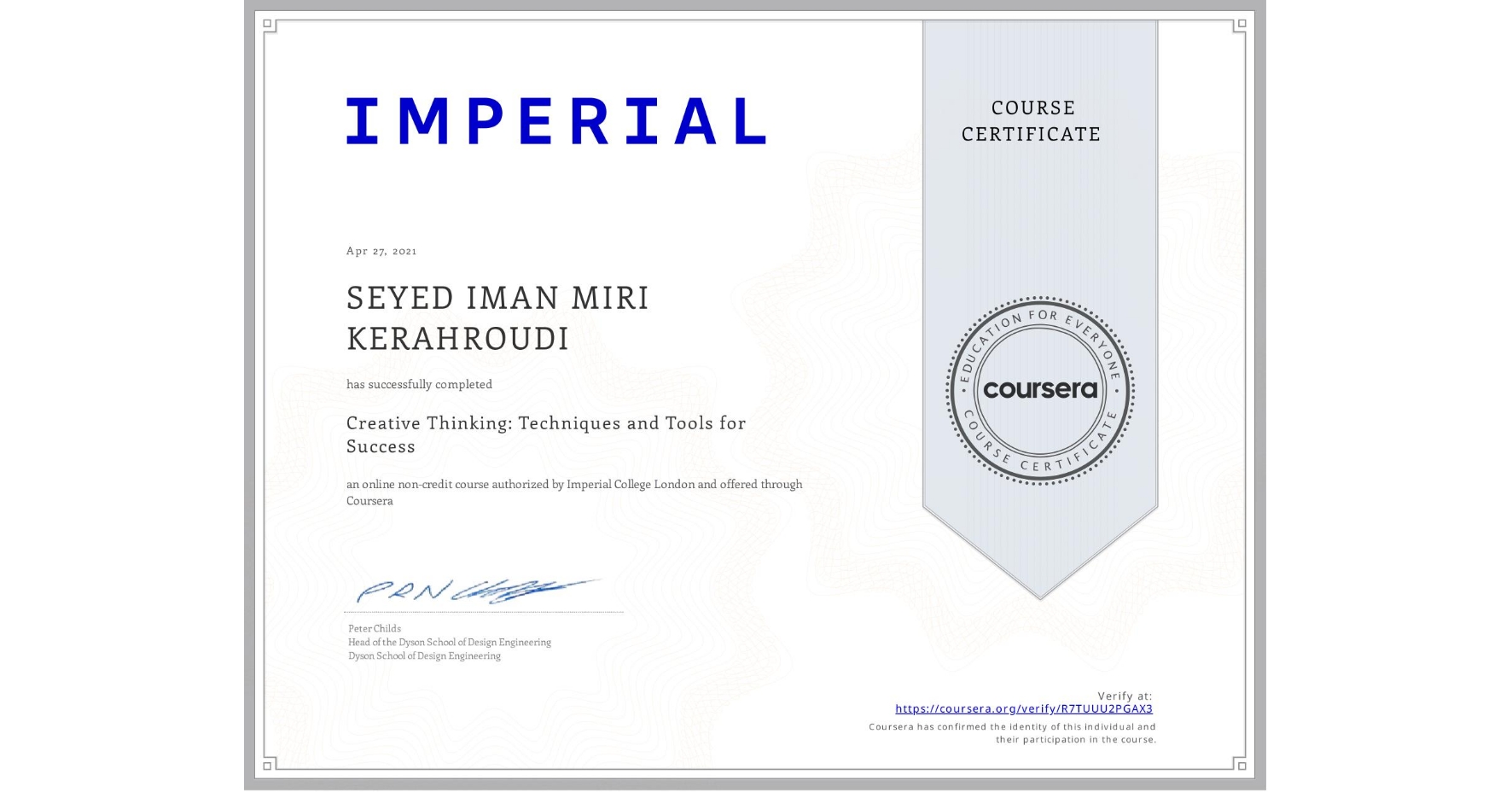 View certificate for SEYED IMAN  MIRI KERAHROUDI, Creative Thinking: Techniques and Tools for Success, an online non-credit course authorized by Imperial College London and offered through Coursera