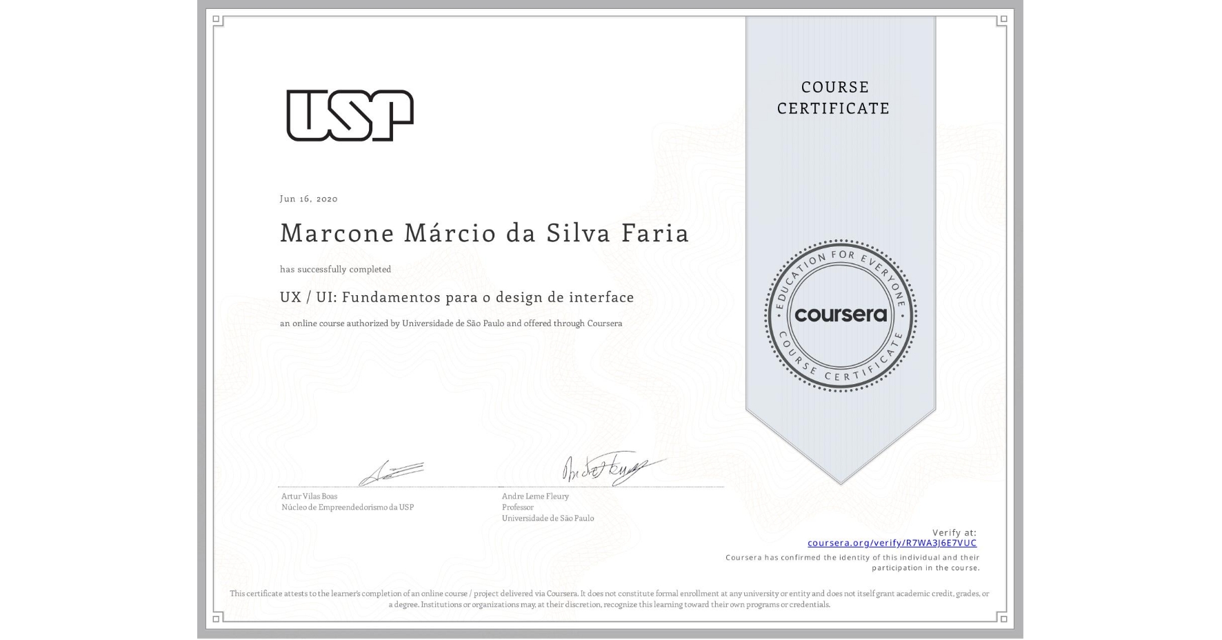 View certificate for Marcone Márcio da Silva Faria, UX / UI: Fundamentos para o design de interface, an online non-credit course authorized by Universidade de São Paulo and offered through Coursera