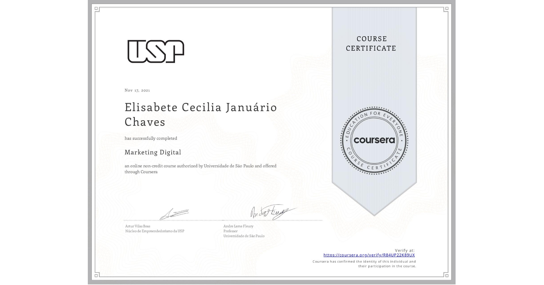 View certificate for Elisabete Cecilia Januário Chaves, Marketing Digital, an online non-credit course authorized by Universidade de São Paulo and offered through Coursera