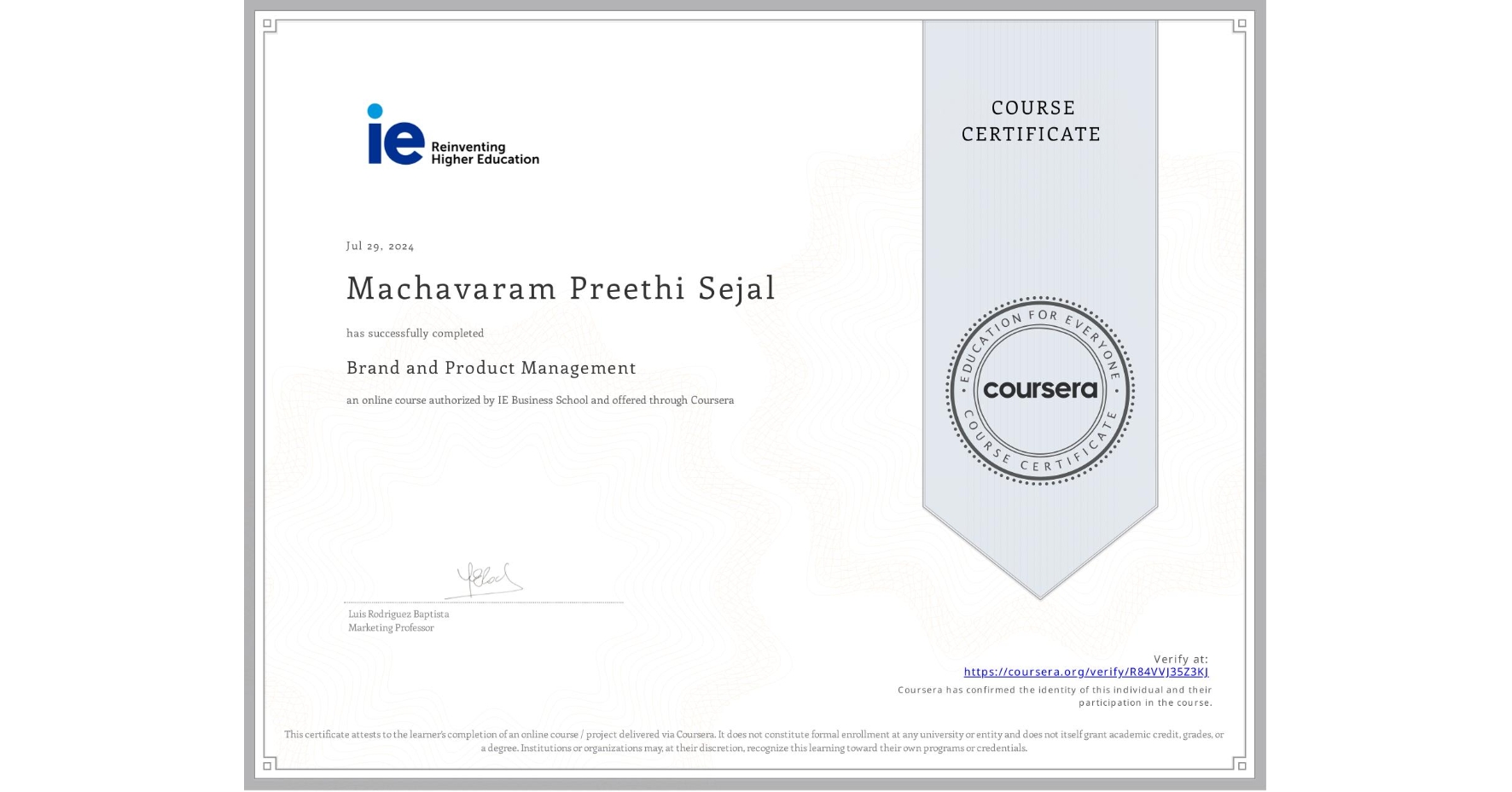 View certificate for Machavaram Preethi   Sejal, Brand and Product Management, an online non-credit course authorized by IE Business School and offered through Coursera
