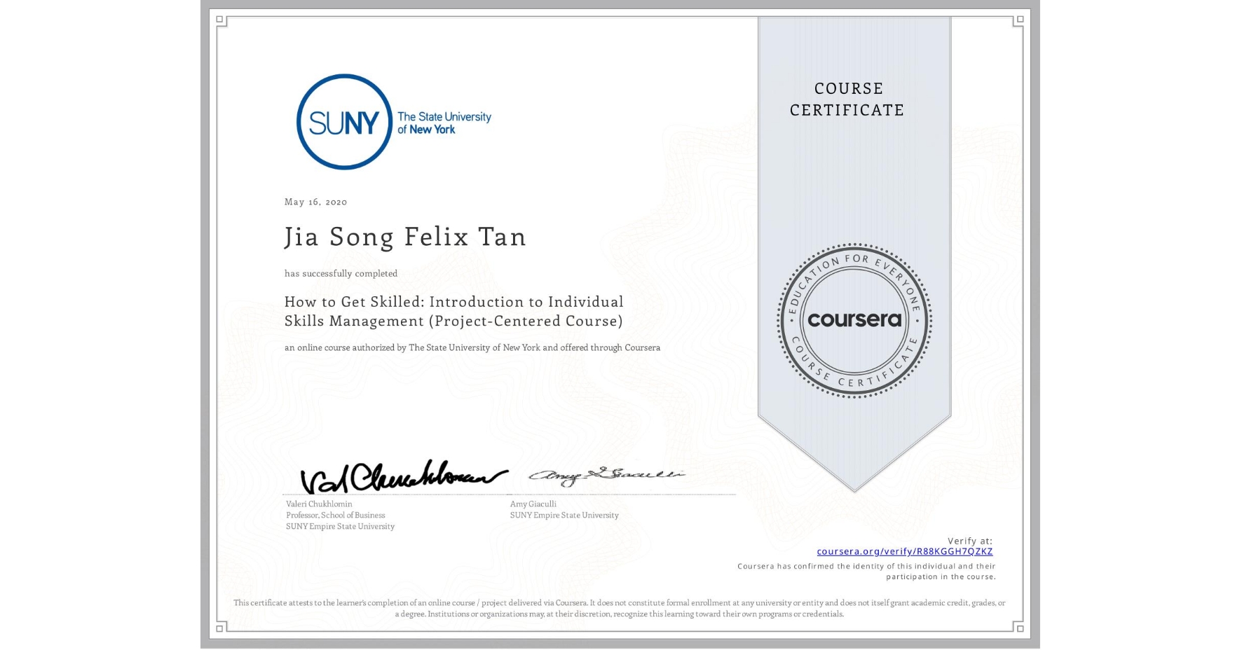 View certificate for Jia Song Felix Tan, How to Get Skilled: Introduction to Individual Skills Management (Project-Centered Course), an online non-credit course authorized by The State University of New York and offered through Coursera