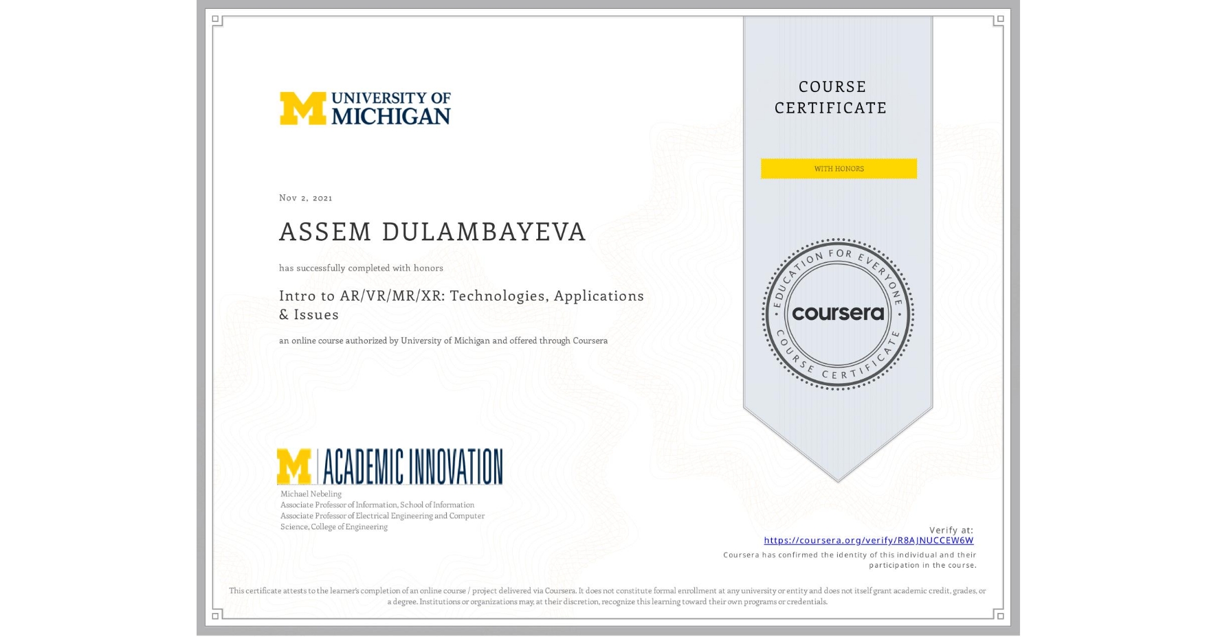 View certificate for ASSEM DULAMBAYEVA, Intro to AR/VR/MR/XR: Technologies, Applications & Issues, an online non-credit course authorized by University of Michigan and offered through Coursera