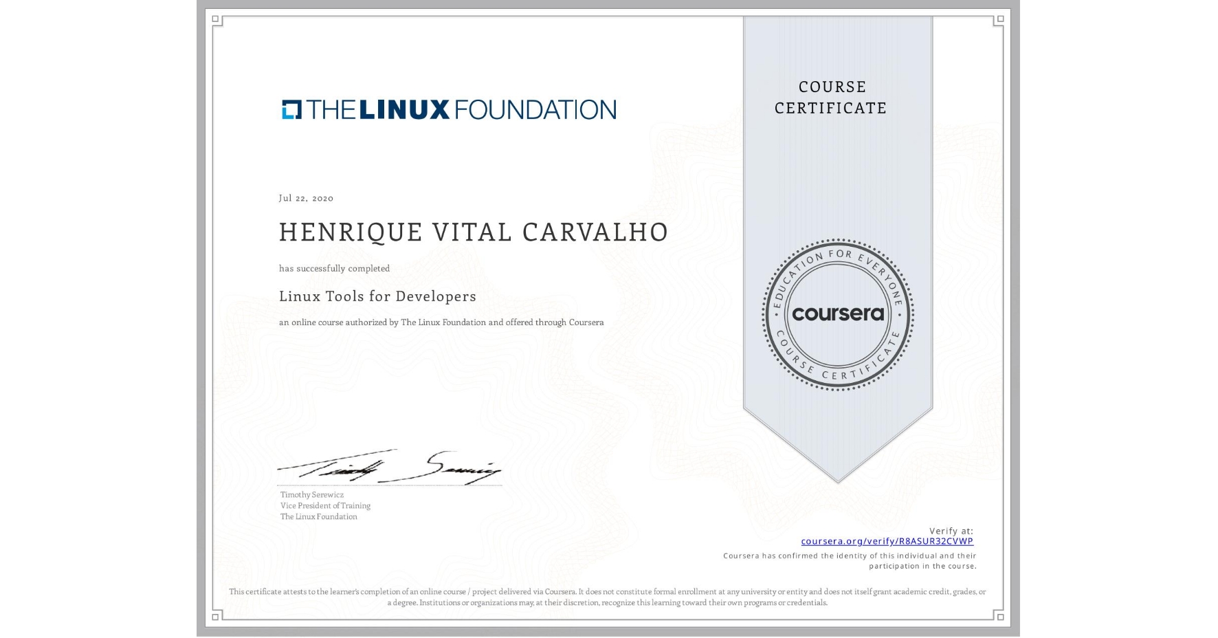 View certificate for  HENRIQUE VITAL CARVALHO, Linux Tools for Developers, an online non-credit course authorized by The Linux Foundation and offered through Coursera