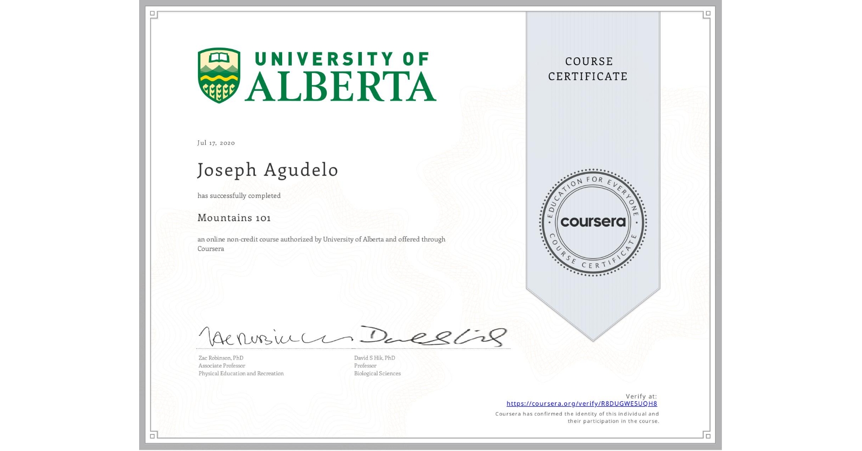 View certificate for Joseph Agudelo, Mountains 101, an online non-credit course authorized by University of Alberta and offered through Coursera