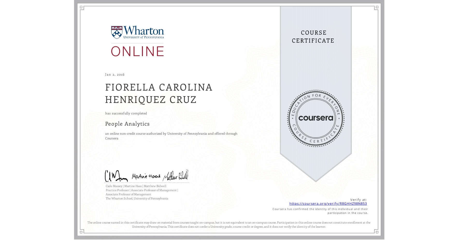 View certificate for FIORELLA CAROLINA HENRIQUEZ CRUZ, People Analytics, an online non-credit course authorized by University of Pennsylvania and offered through Coursera