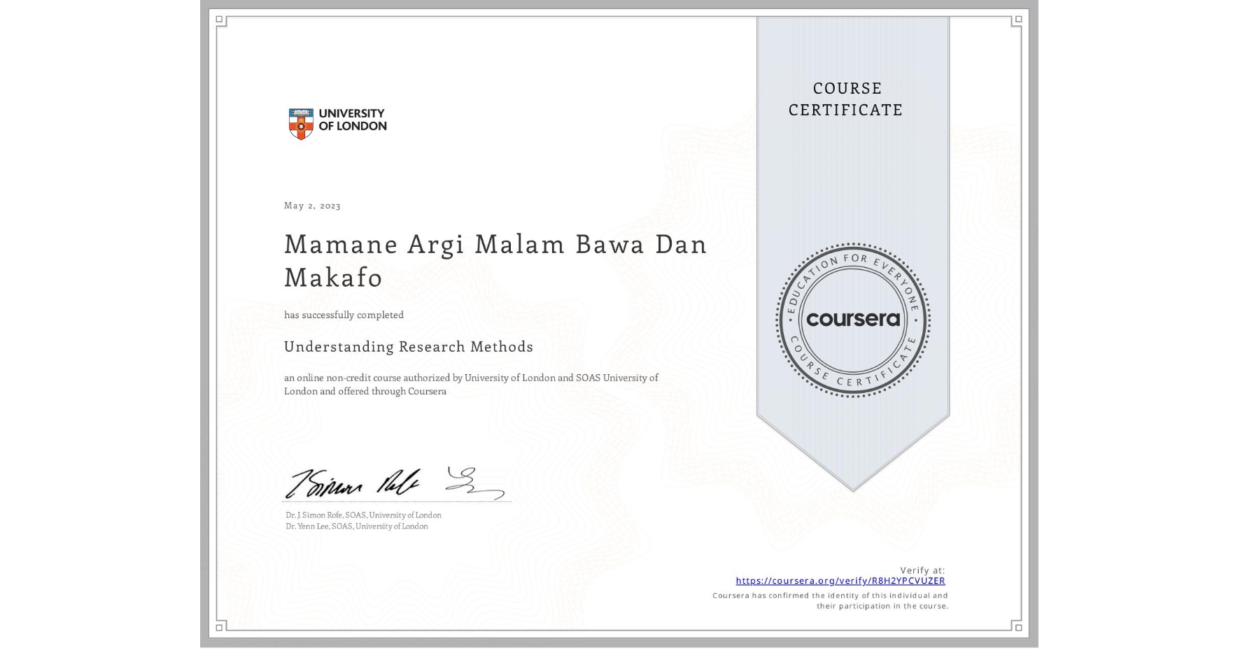 View certificate for Mamane Argi Malam Bawa Dan Makafo, Understanding Research Methods, an online non-credit course authorized by University of London & SOAS University of London and offered through Coursera