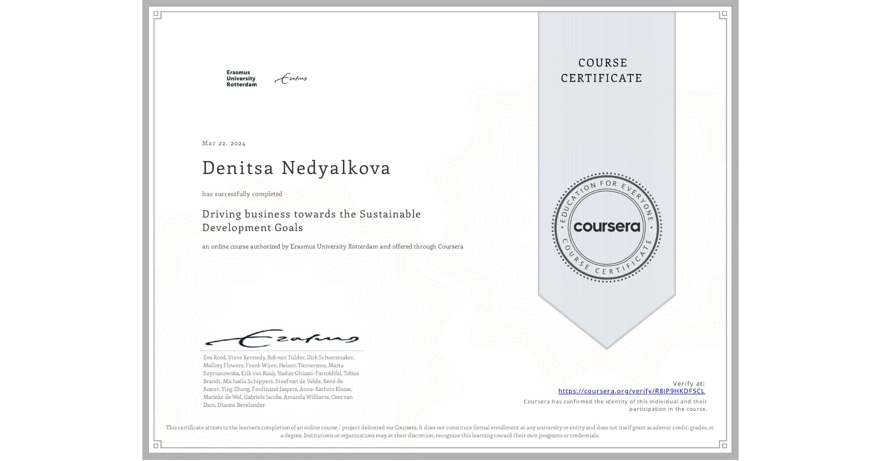View certificate for Denitsa Nedyalkova, Driving business towards the Sustainable Development Goals, an online non-credit course authorized by Erasmus University Rotterdam and offered through Coursera