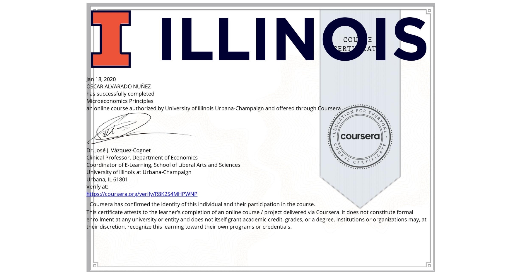 View certificate for OSCAR ALVARADO NUÑEZ, Microeconomics Principles, an online non-credit course authorized by University of Illinois Urbana-Champaign and offered through Coursera