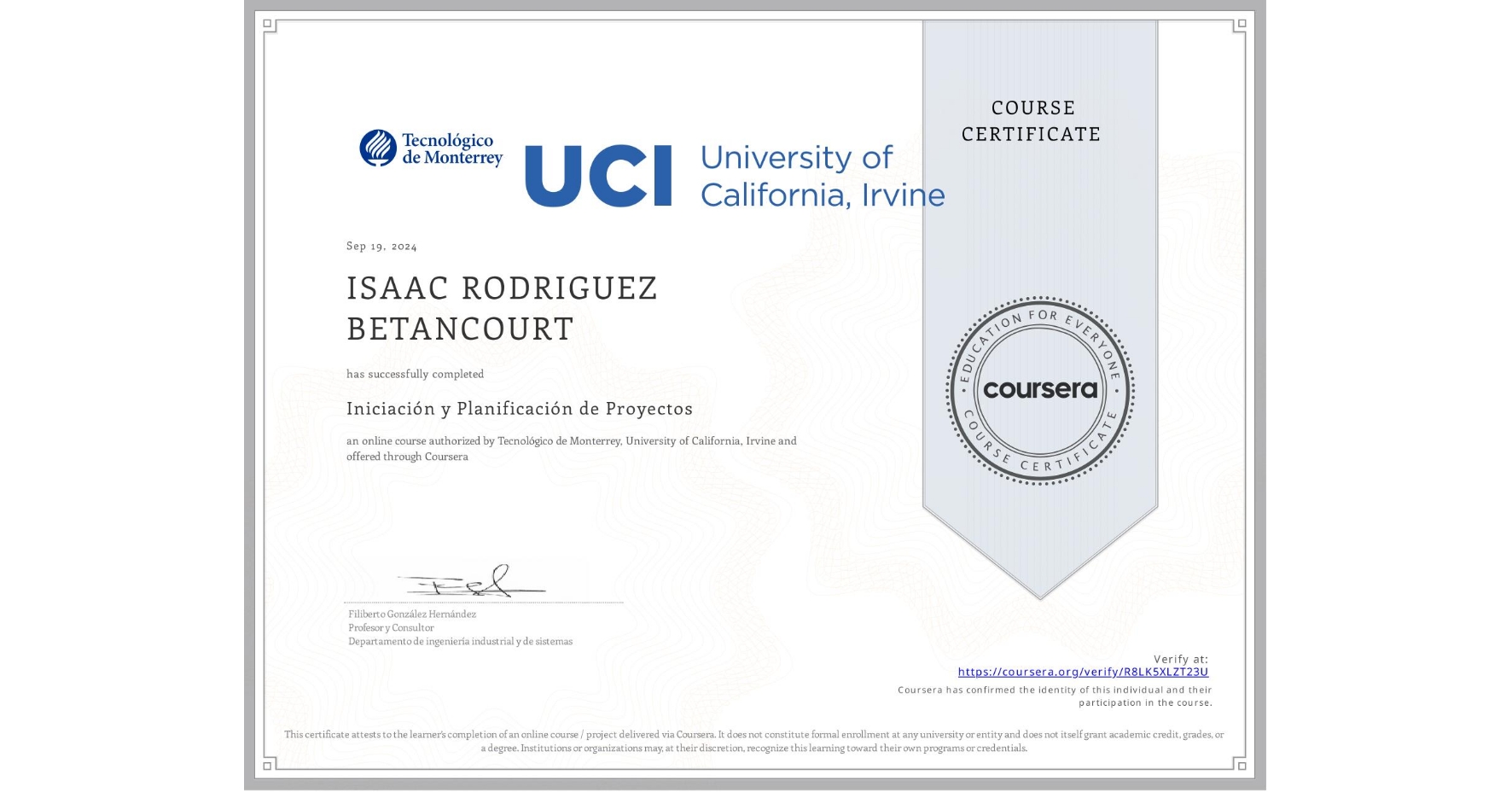 View certificate for ISAAC RODRIGUEZ BETANCOURT, Iniciación y Planificación de Proyectos, an online non-credit course authorized by Tecnológico de Monterrey & University of California, Irvine and offered through Coursera
