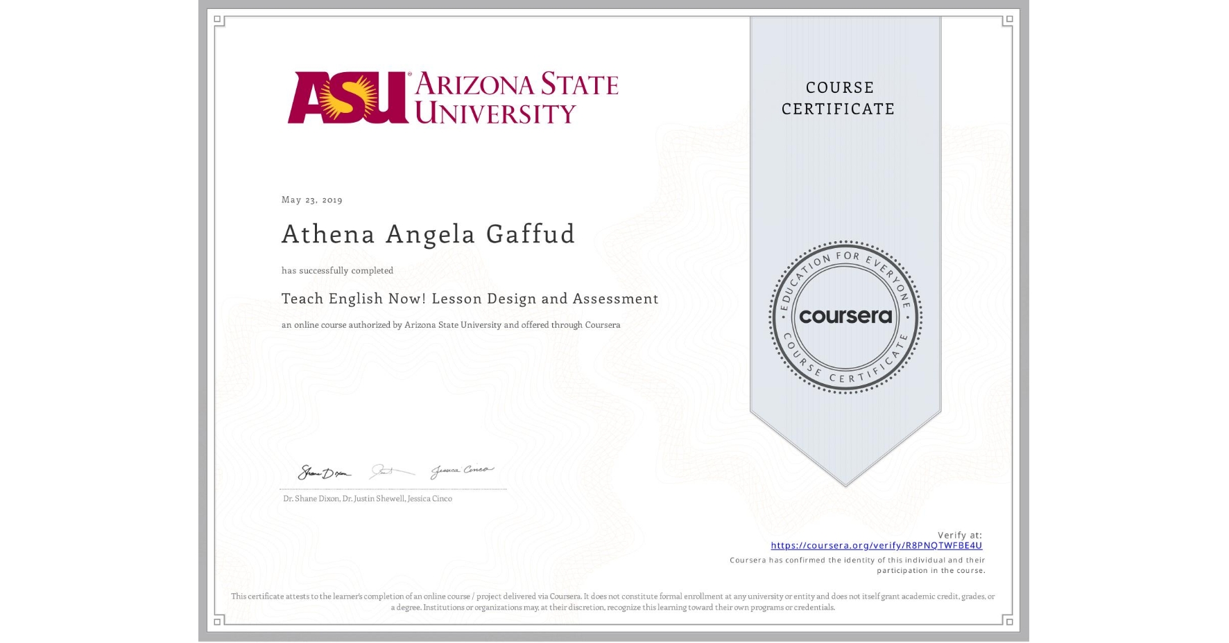 View certificate for Athena Angela  Gaffud, Teach English Now! Lesson Design and Assessment, an online non-credit course authorized by Arizona State University and offered through Coursera