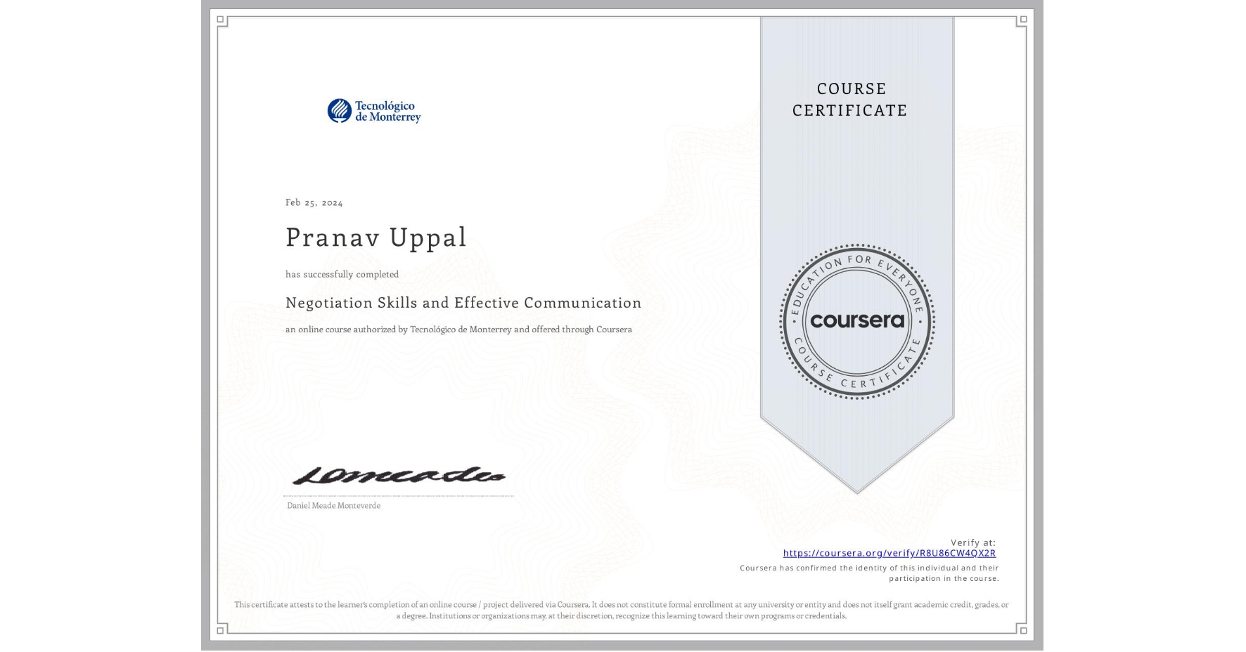 View certificate for Pranav Uppal, Negotiation Skills and Effective Communication           , an online non-credit course authorized by Tecnológico de Monterrey and offered through Coursera