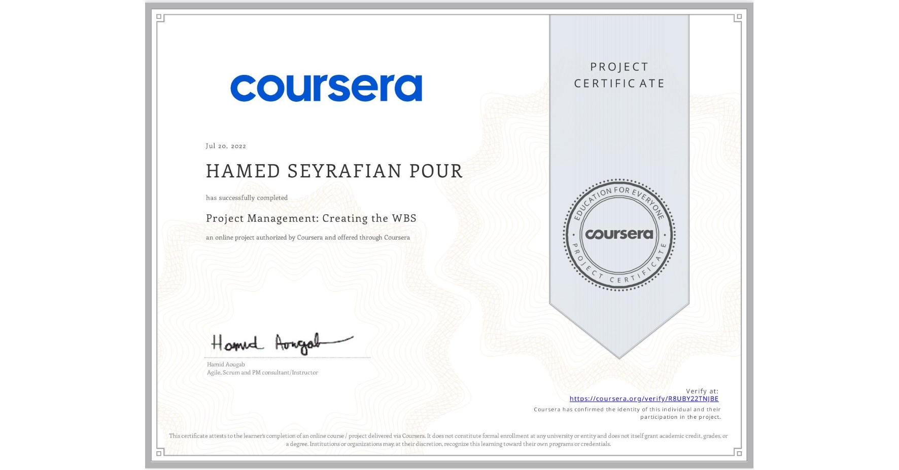 View certificate for HAMED SEYRAFIAN POUR, Project Management: Creating the WBS, an online non-credit course authorized by Coursera and offered through Coursera