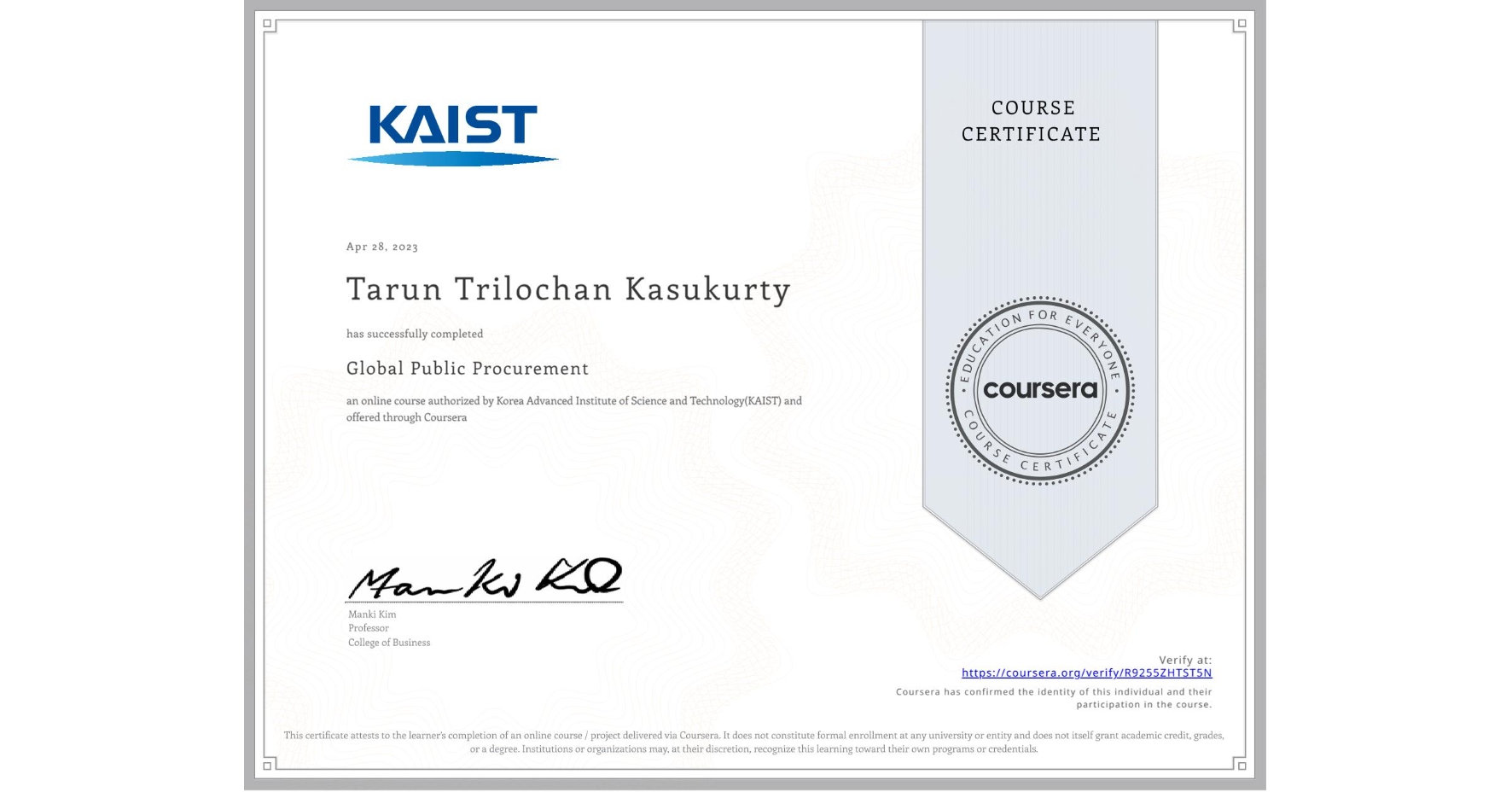 View certificate for Tarun Trilochan Kasukurty, Global Public Procurement, an online non-credit course authorized by Korea Advanced Institute of Science and Technology(KAIST) and offered through Coursera