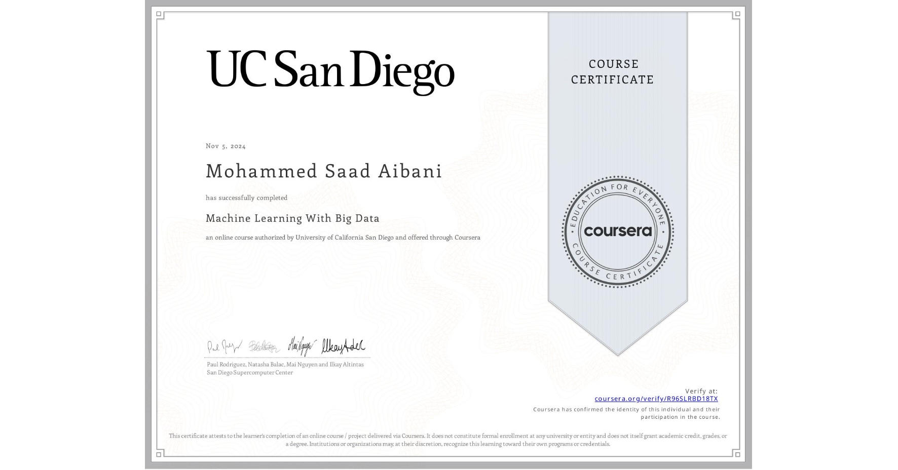 View certificate for Mohammed Saad Aibani, Machine Learning With Big Data, an online non-credit course authorized by University of California San Diego and offered through Coursera