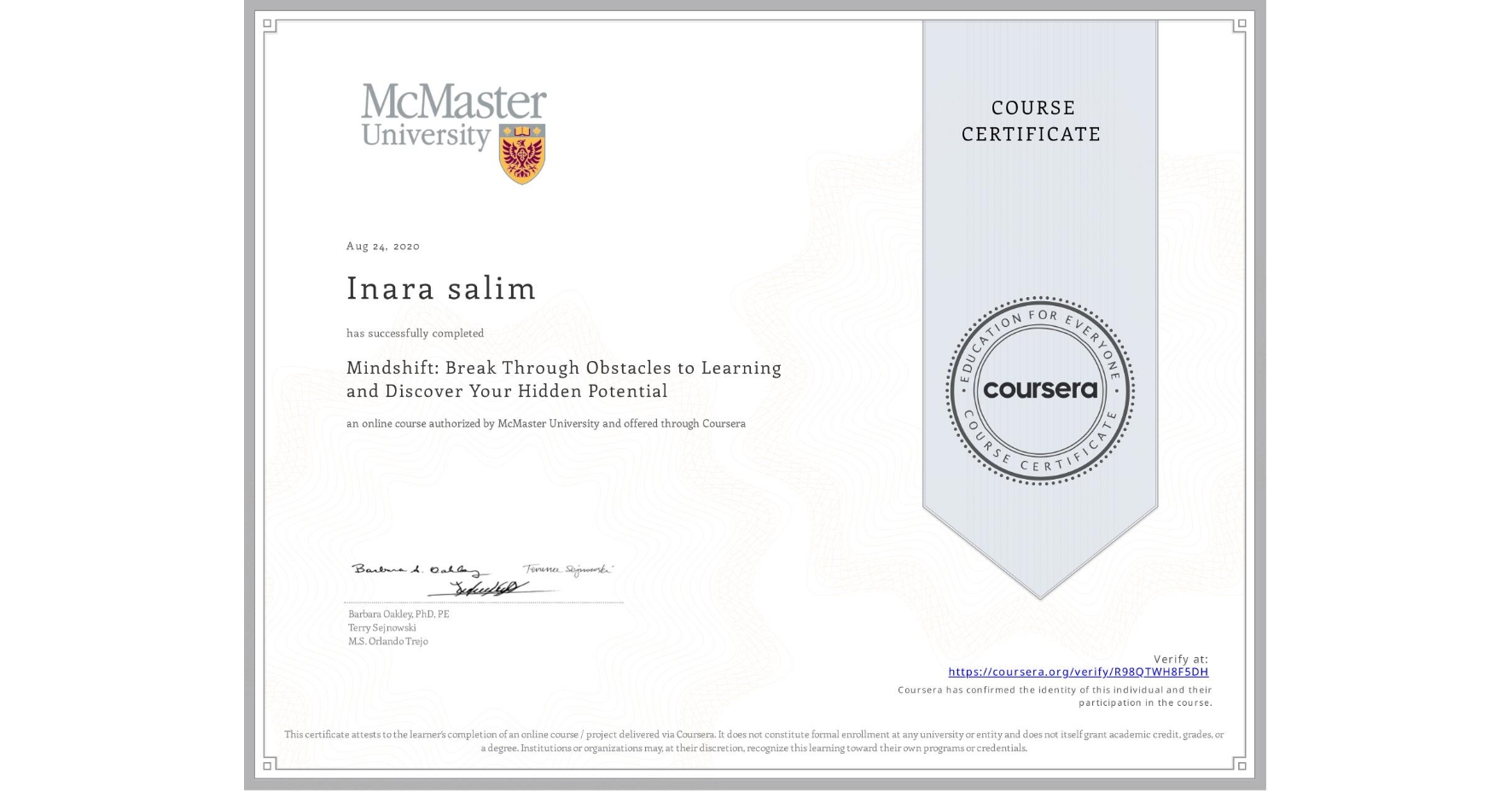 View certificate for Inara salim , Mindshift: Break Through Obstacles to Learning and Discover Your Hidden Potential, an online non-credit course authorized by McMaster University and offered through Coursera