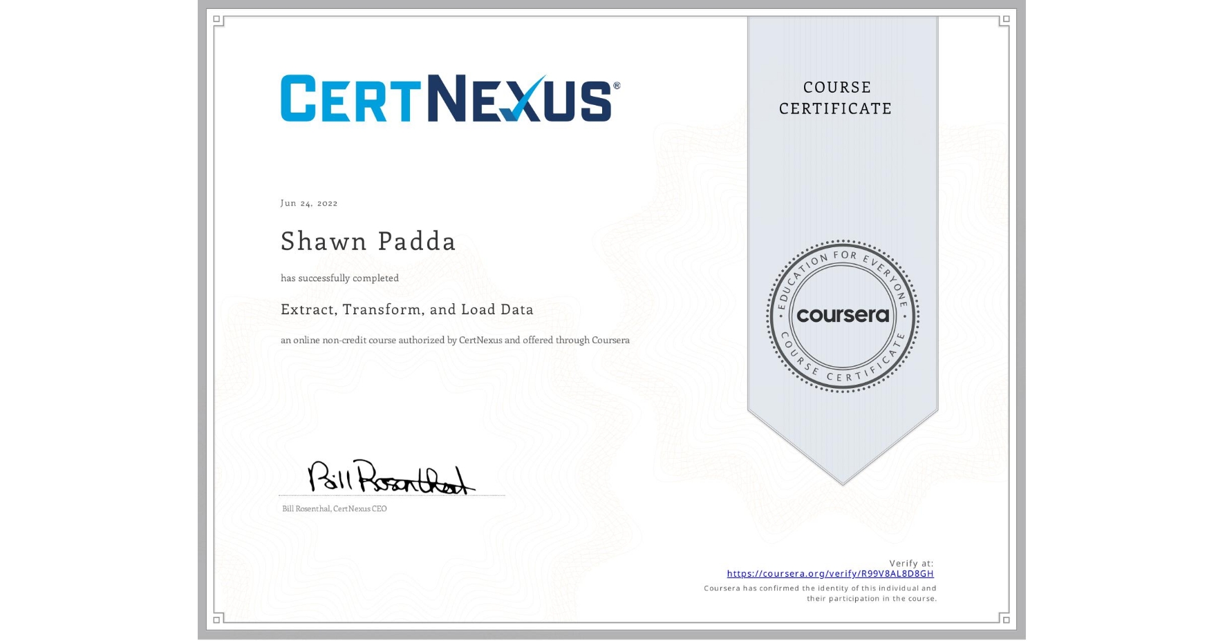 View certificate for Shawn Padda, Extract, Transform, and Load Data, an online non-credit course authorized by CertNexus and offered through Coursera