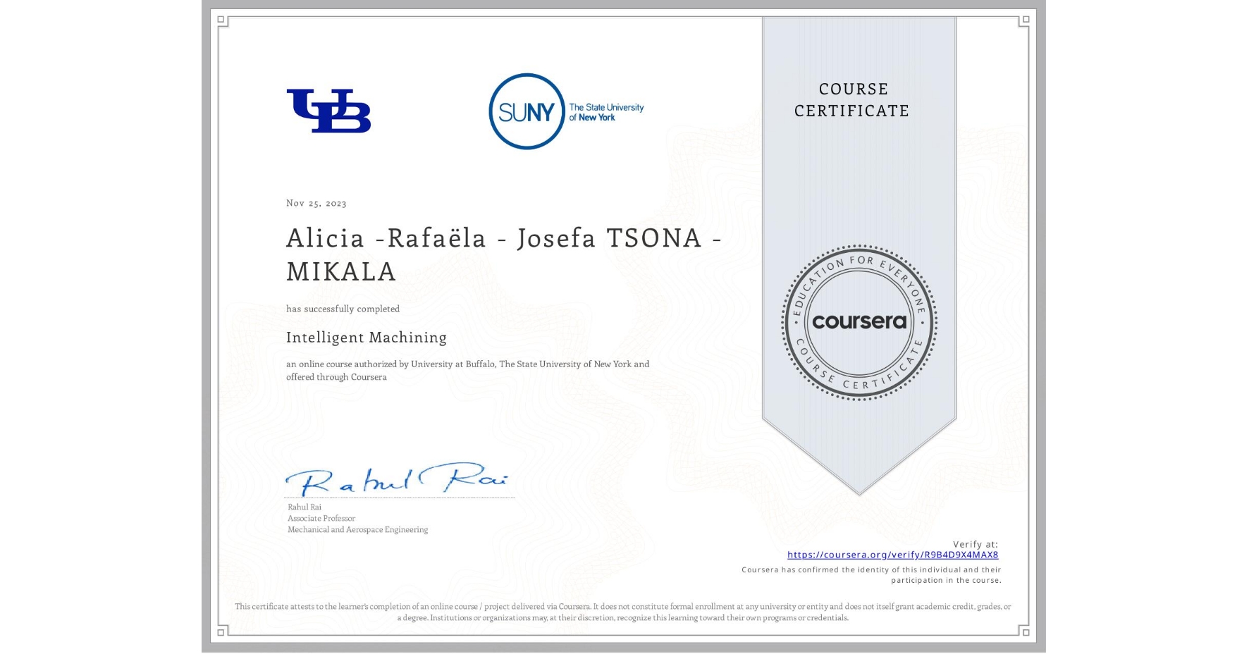 View certificate for Alicia -Rafaëla - Josefa TSONA -MIKALA, Intelligent Machining, an online non-credit course authorized by University at Buffalo & The State University of New York and offered through Coursera