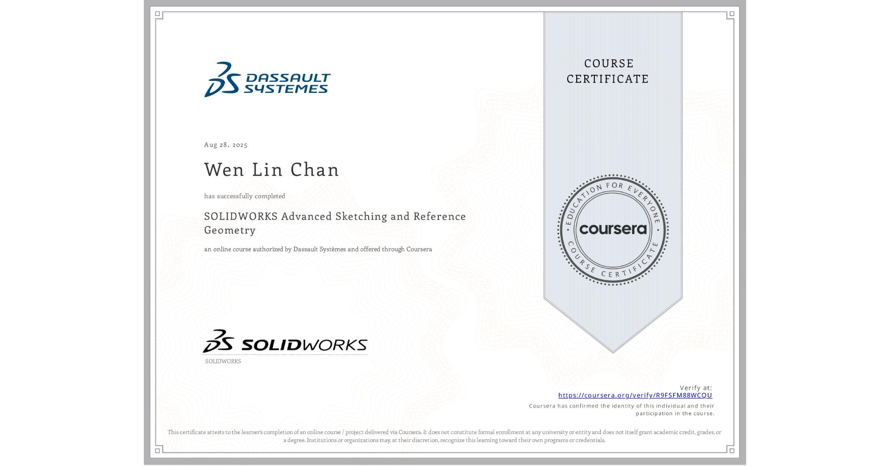 View certificate for Wen Lin Chan, SOLIDWORKS Advanced Sketching and Reference Geometry, an online non-credit course authorized by Dassault Systèmes and offered through Coursera