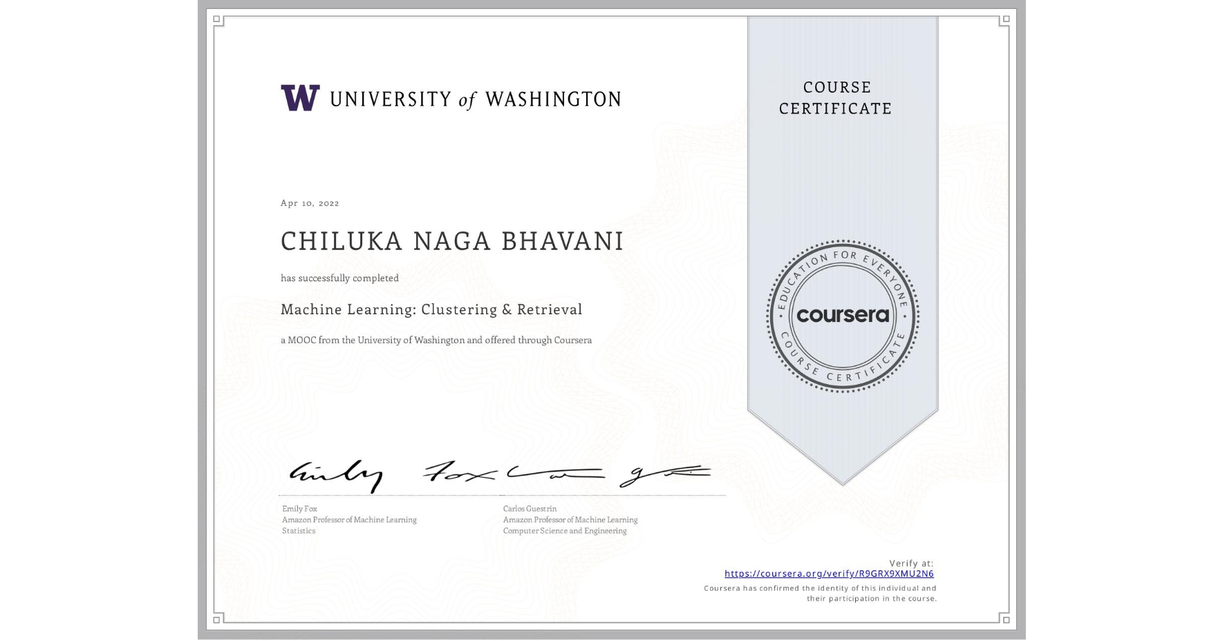 View certificate for CHILUKA NAGA  BHAVANI, Machine Learning: Clustering & Retrieval, an online non-credit course authorized by University of Washington and offered through Coursera