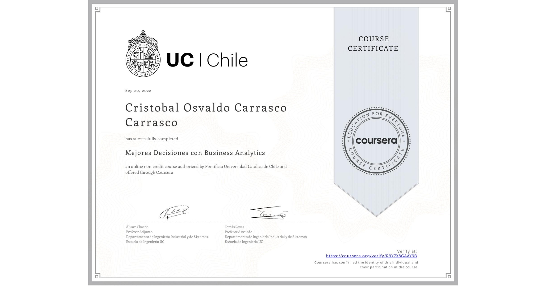 View certificate for Cristobal Osvaldo Carrasco Carrasco, Mejores Decisiones con Business Analytics, an online non-credit course authorized by Pontificia Universidad Católica de Chile and offered through Coursera