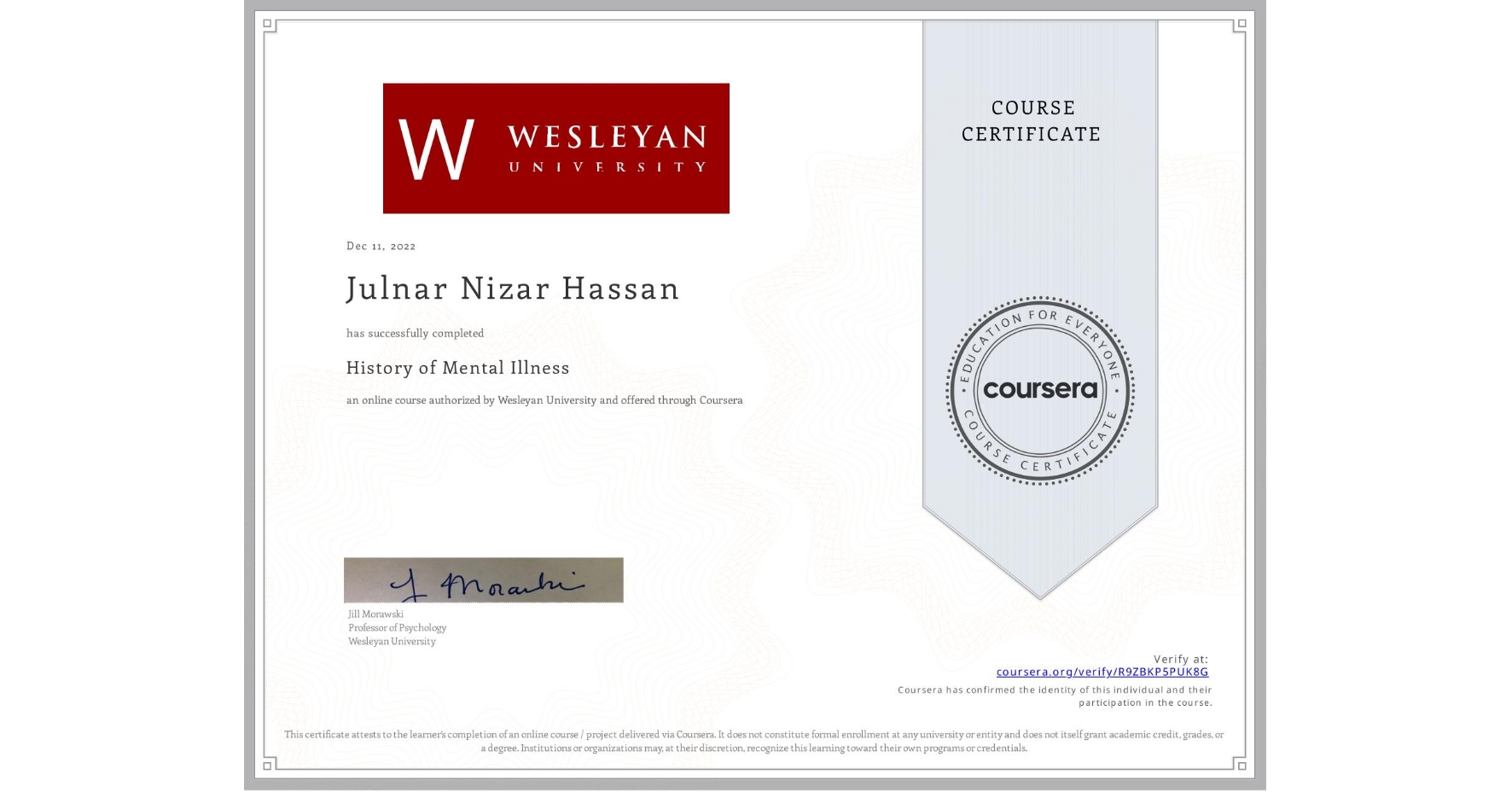 View certificate for Julnar Nizar Hassan, History of Mental Illness, an online non-credit course authorized by Wesleyan University and offered through Coursera