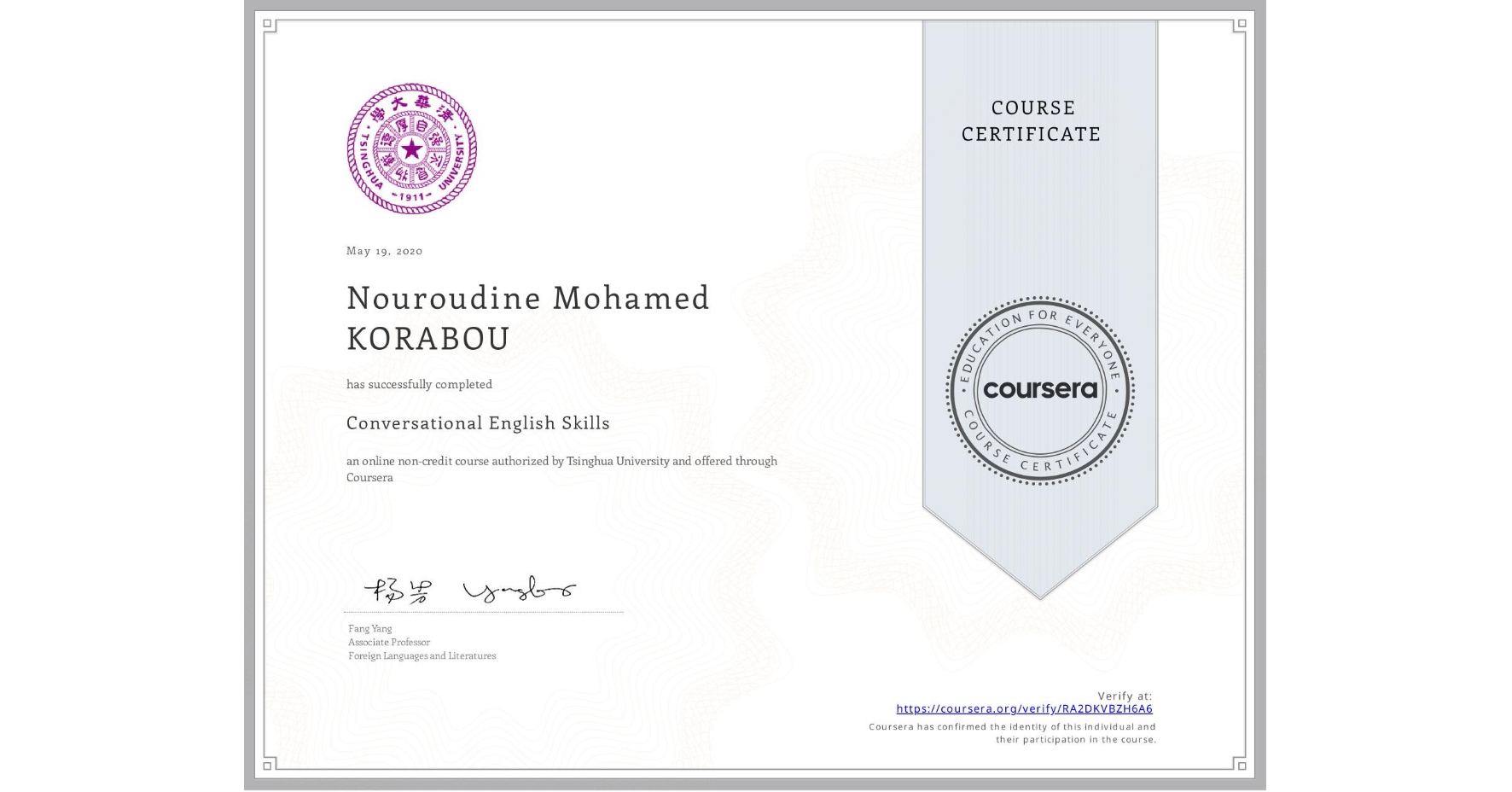 View certificate for Nouroudine Mohamed KORABOU, Conversational English Skills, an online non-credit course authorized by Tsinghua University and offered through Coursera