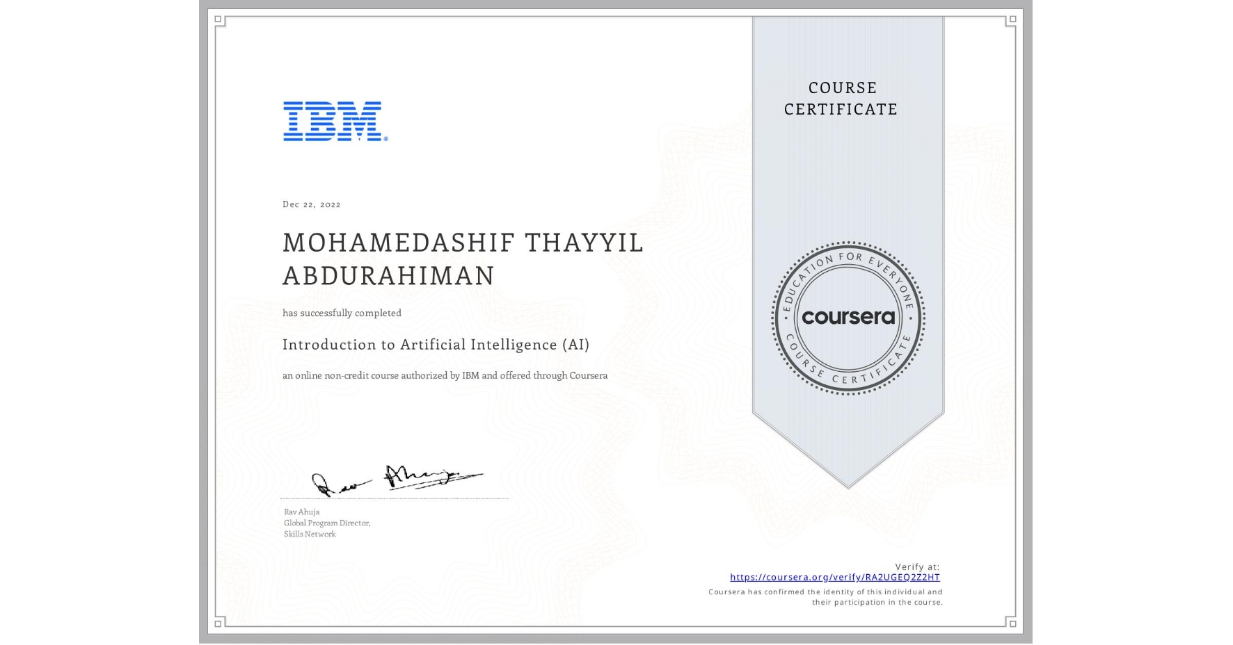 View certificate for MOHAMEDASHIF THAYYIL  ABDURAHIMAN, Introduction to Artificial Intelligence (AI), an online non-credit course authorized by IBM and offered through Coursera