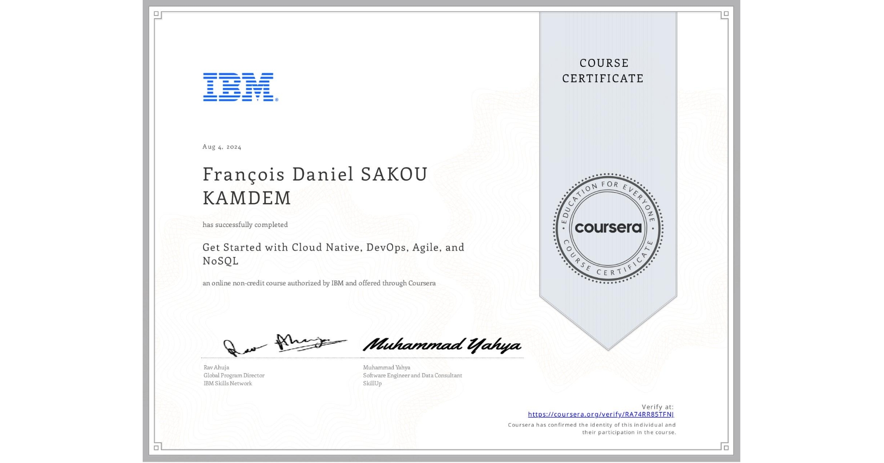 View certificate for François Daniel SAKOU KAMDEM, Get Started with Cloud Native, DevOps, Agile, and NoSQL, an online non-credit course authorized by IBM and offered through Coursera
