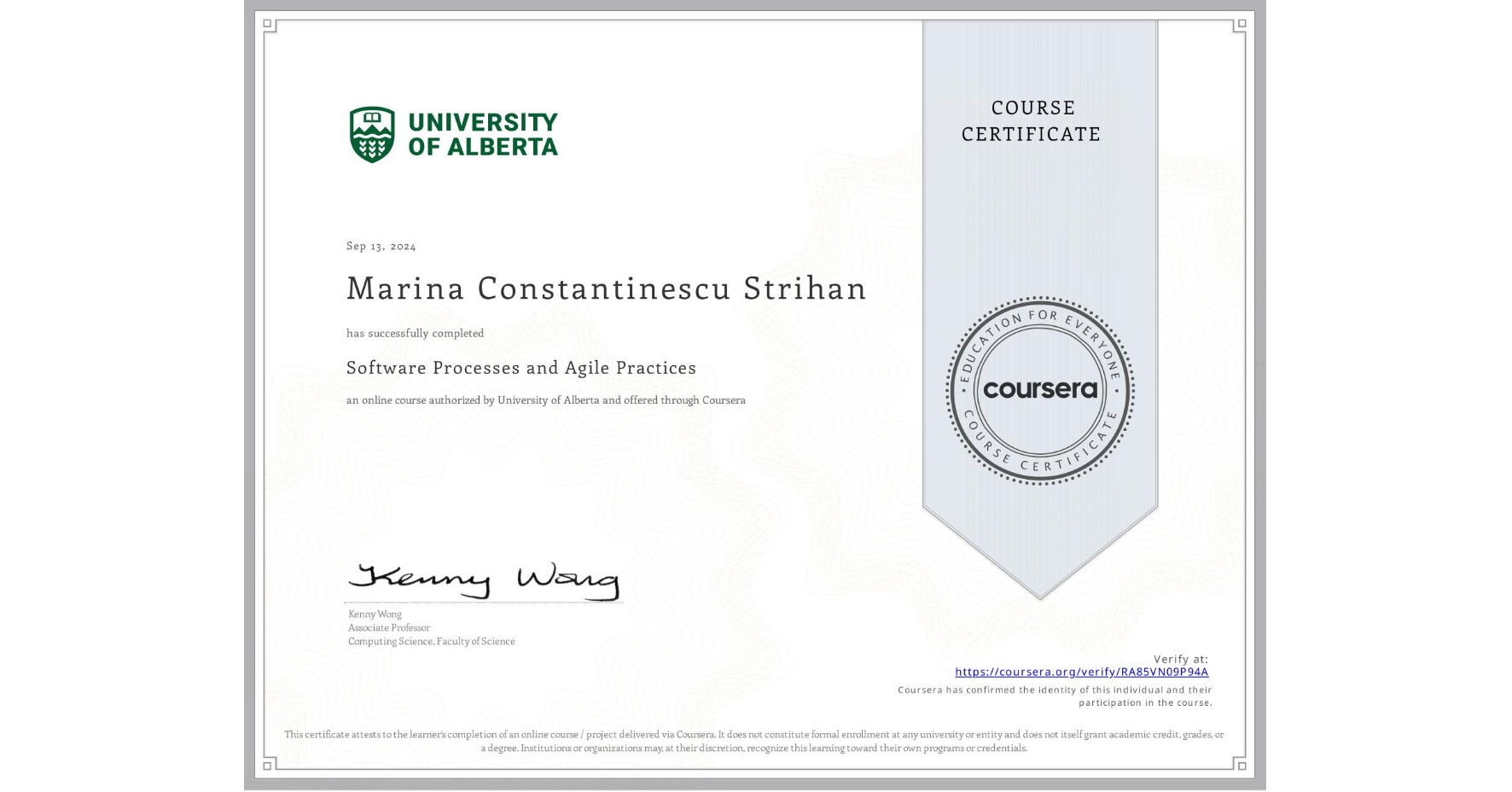 View certificate for Marina Constantinescu Strihan, Software Processes and Agile Practices, an online non-credit course authorized by University of Alberta and offered through Coursera