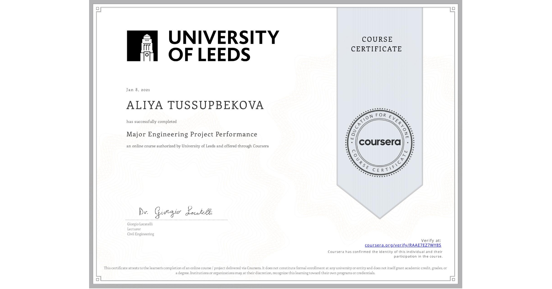 View certificate for ALIYA TUSSUPBEKOVA, Major Engineering Project Performance, an online non-credit course authorized by University of Leeds and offered through Coursera