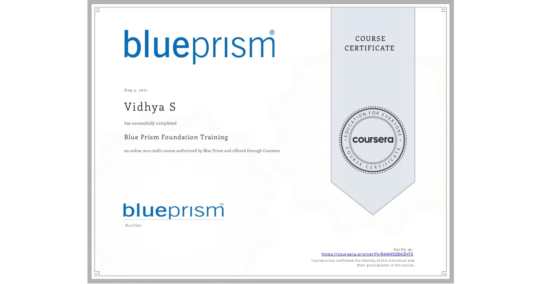 View certificate for Vidhya S, Blue Prism Foundation Training, an online non-credit course authorized by Blue Prism and offered through Coursera