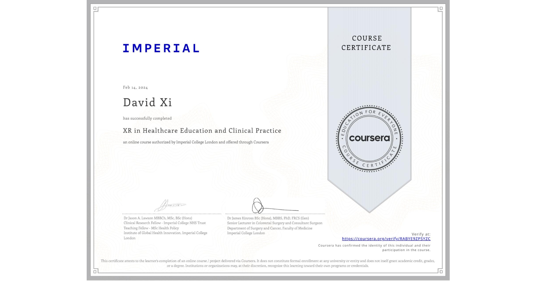 View certificate for David Xi, XR in Healthcare Education and Clinical Practice, an online non-credit course authorized by Imperial College London and offered through Coursera