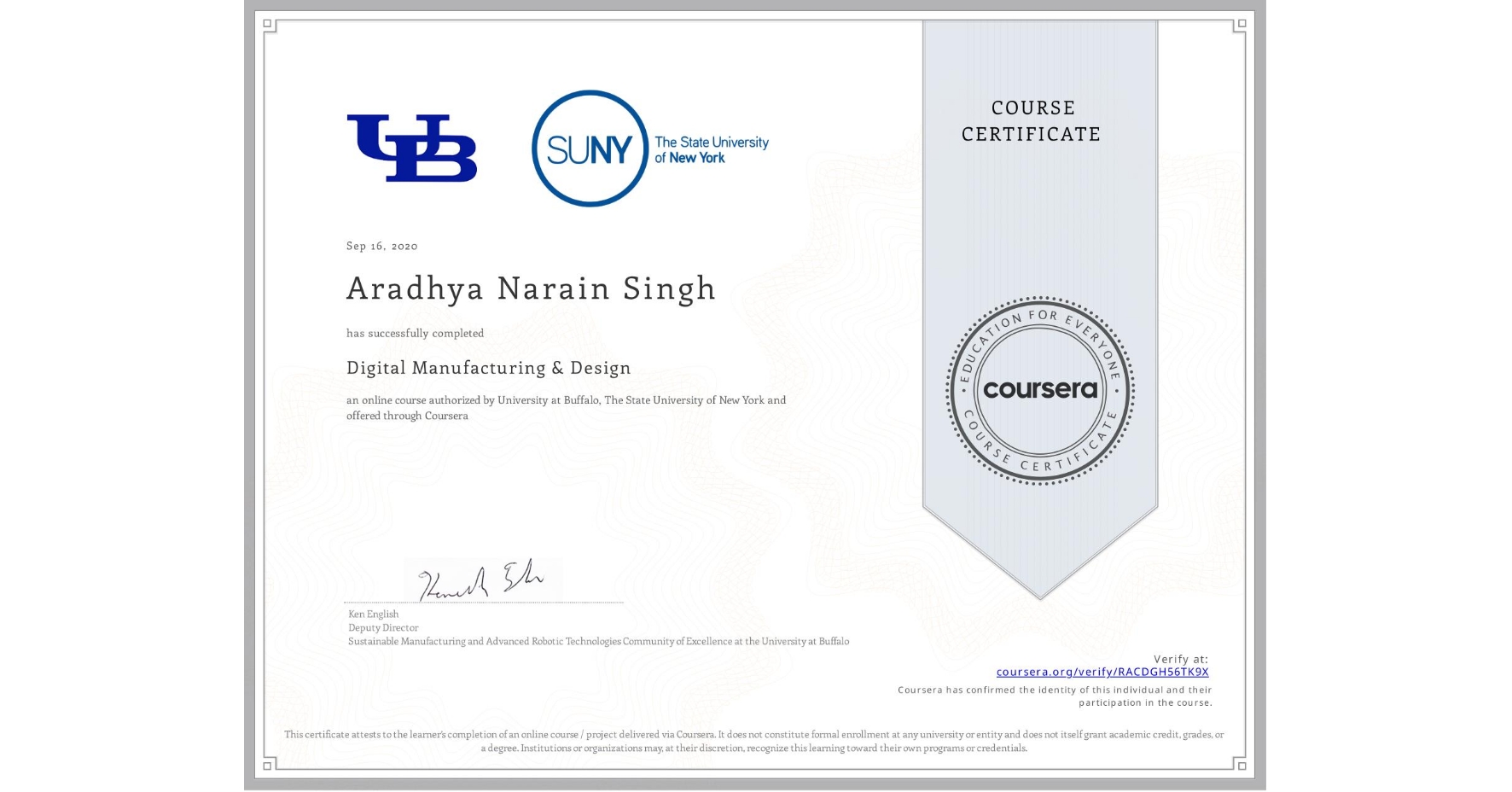 View certificate for Aradhya Narain  Singh, Digital Manufacturing & Design, an online non-credit course authorized by University at Buffalo & The State University of New York and offered through Coursera