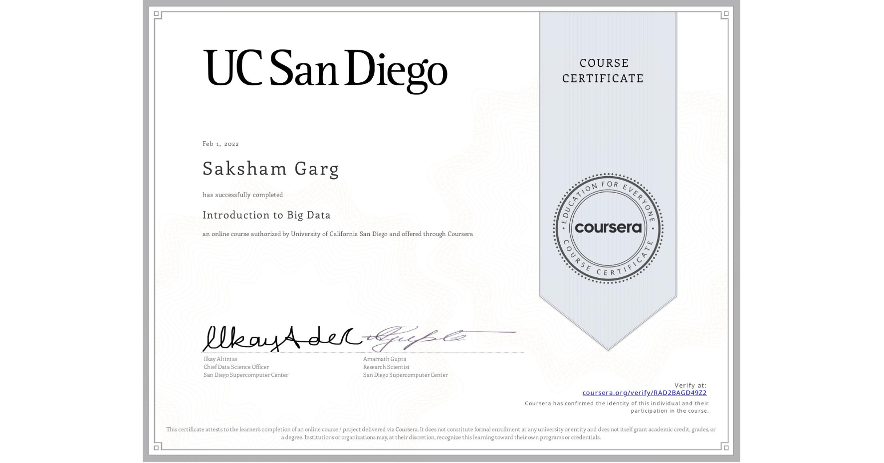 View certificate for Saksham Garg, Introduction to Big Data, an online non-credit course authorized by University of California San Diego and offered through Coursera