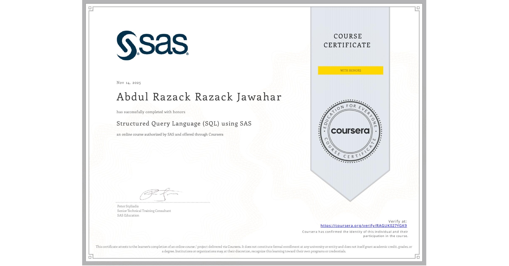 View certificate for Abdul Razack Razack Jawahar, Structured Query Language (SQL) using SAS , an online non-credit course authorized by SAS and offered through Coursera