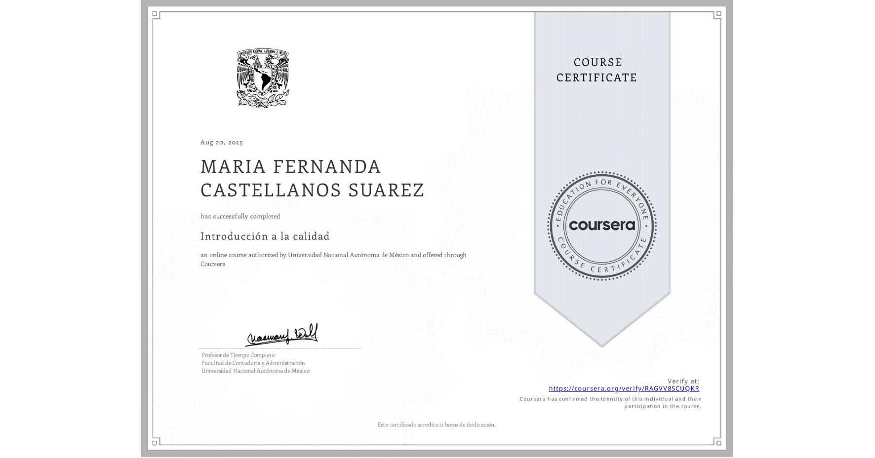 View certificate for MARIA FERNANDA CASTELLANOS SUAREZ, Introducción a la calidad, an online non-credit course authorized by Universidad Nacional Autónoma de México and offered through Coursera