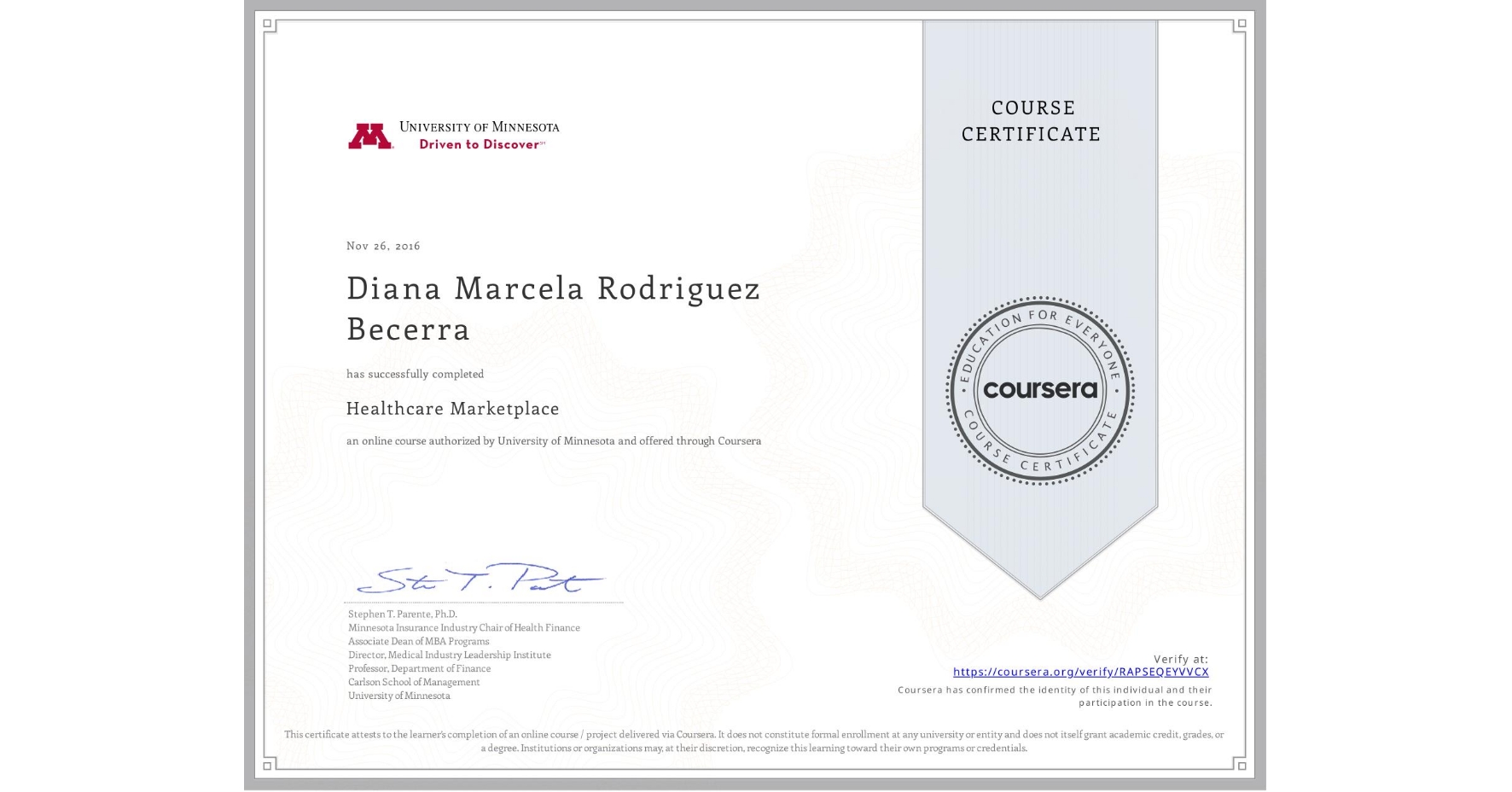 View certificate for Diana Marcela Rodriguez Becerra, Healthcare Marketplace, an online non-credit course authorized by University of Minnesota and offered through Coursera