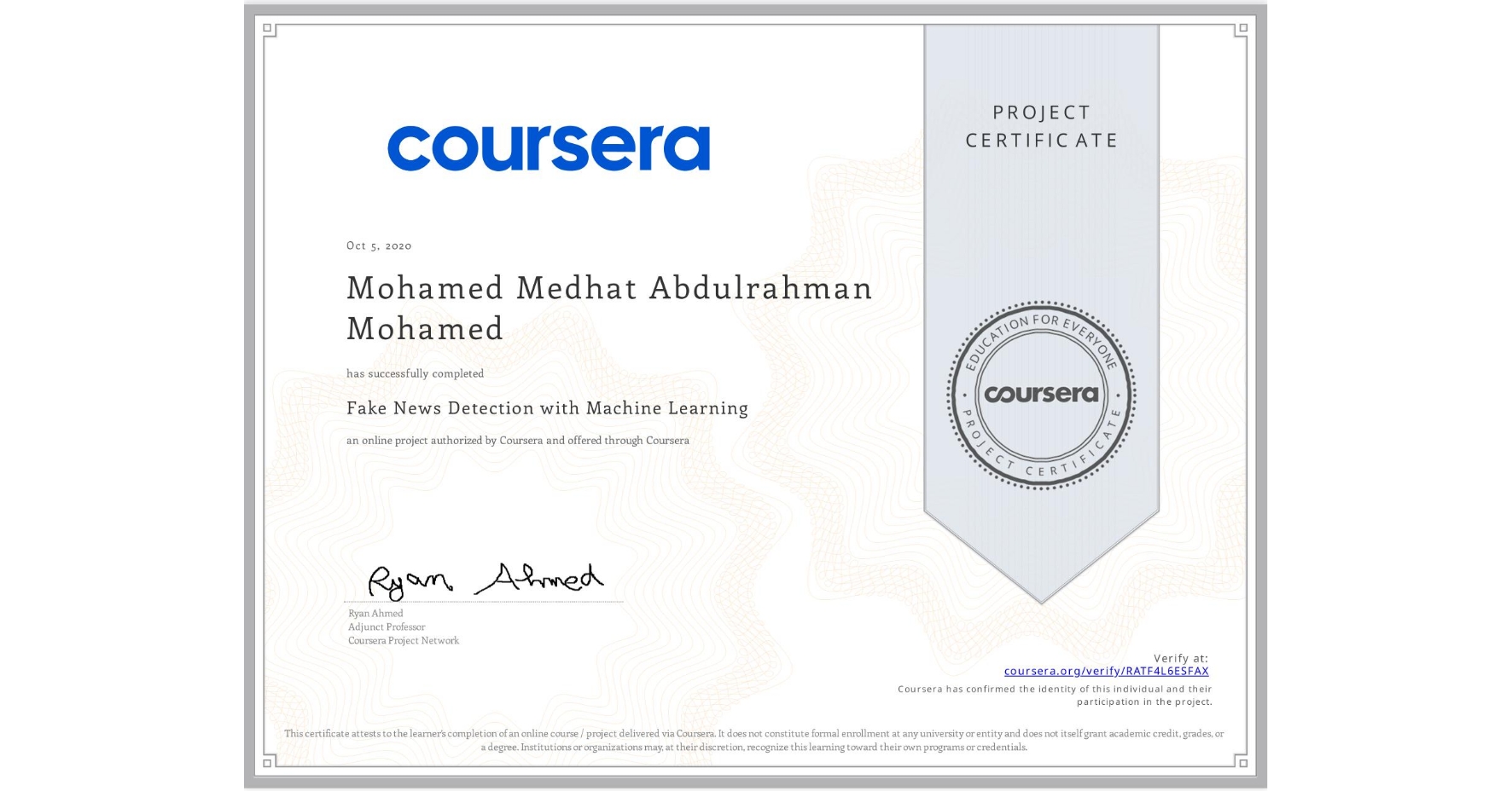 View certificate for Mohamed Medhat Abdulrahman Mohamed, Fake News Detection with Machine Learning, an online non-credit course authorized by Coursera and offered through Coursera