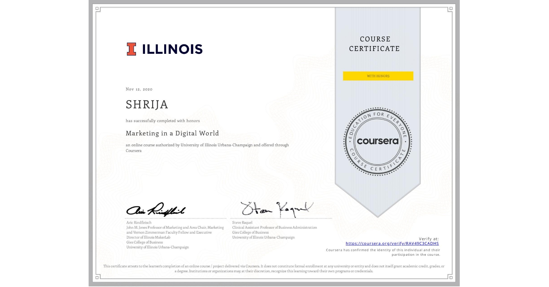 View certificate for SHRIJA, Marketing in a Digital World, an online non-credit course authorized by University of Illinois Urbana-Champaign and offered through Coursera