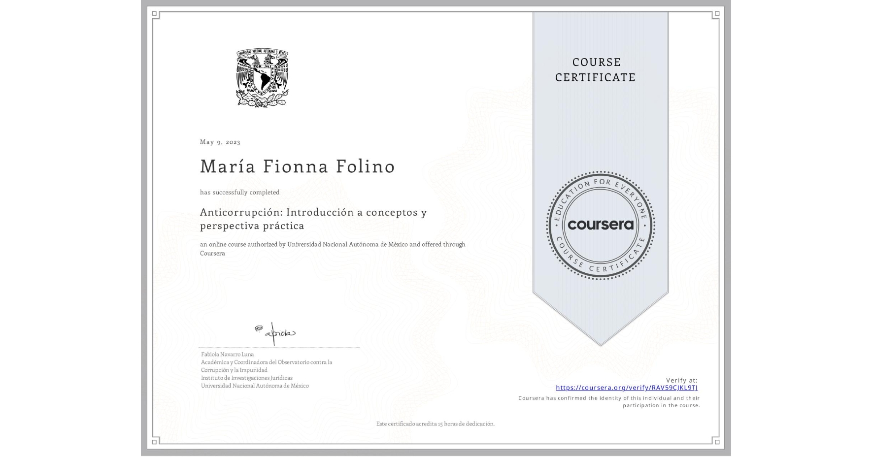 View certificate for María Fionna Folino, Anticorrupción: Introducción a conceptos y perspectiva práctica, an online non-credit course authorized by Universidad Nacional Autónoma de México and offered through Coursera