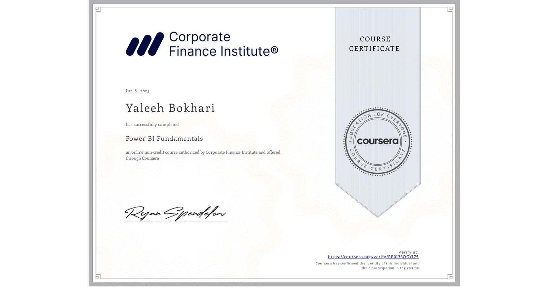 View certificate for Yaleeh Bokhari, Power BI Fundamentals, an online non-credit course authorized by Corporate Finance Institute and offered through Coursera