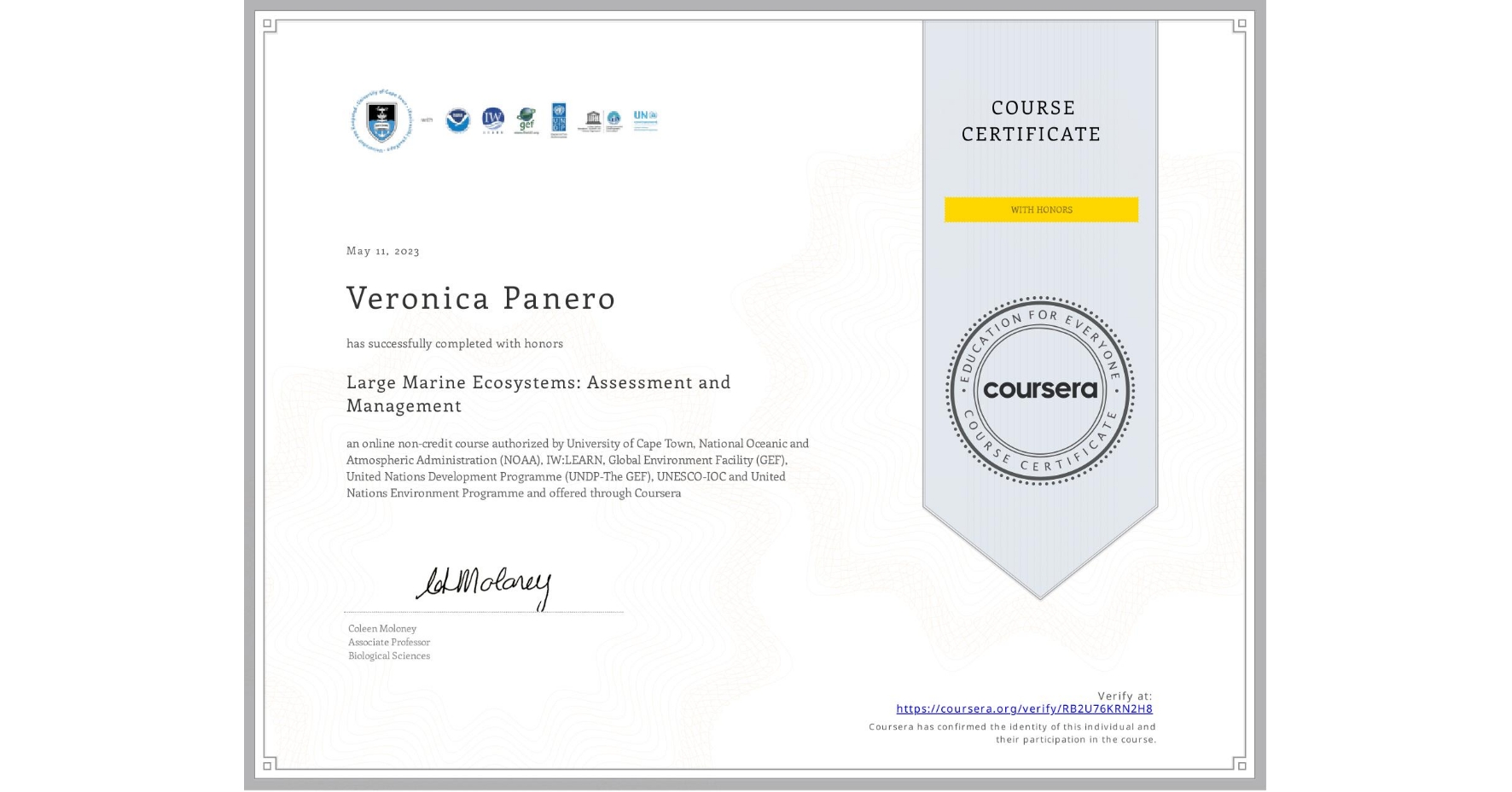 View certificate for Veronica Panero, Large Marine Ecosystems: Assessment and Management, an online non-credit course authorized by University of Cape Town, National Oceanic and Atmospheric Administration (NOAA), IW:LEARN, Global Environment Facility (GEF), United Nations Development Programme (UNDP-The GEF), UNESCO-IOC & United Nations Environment Programme and offered through Coursera