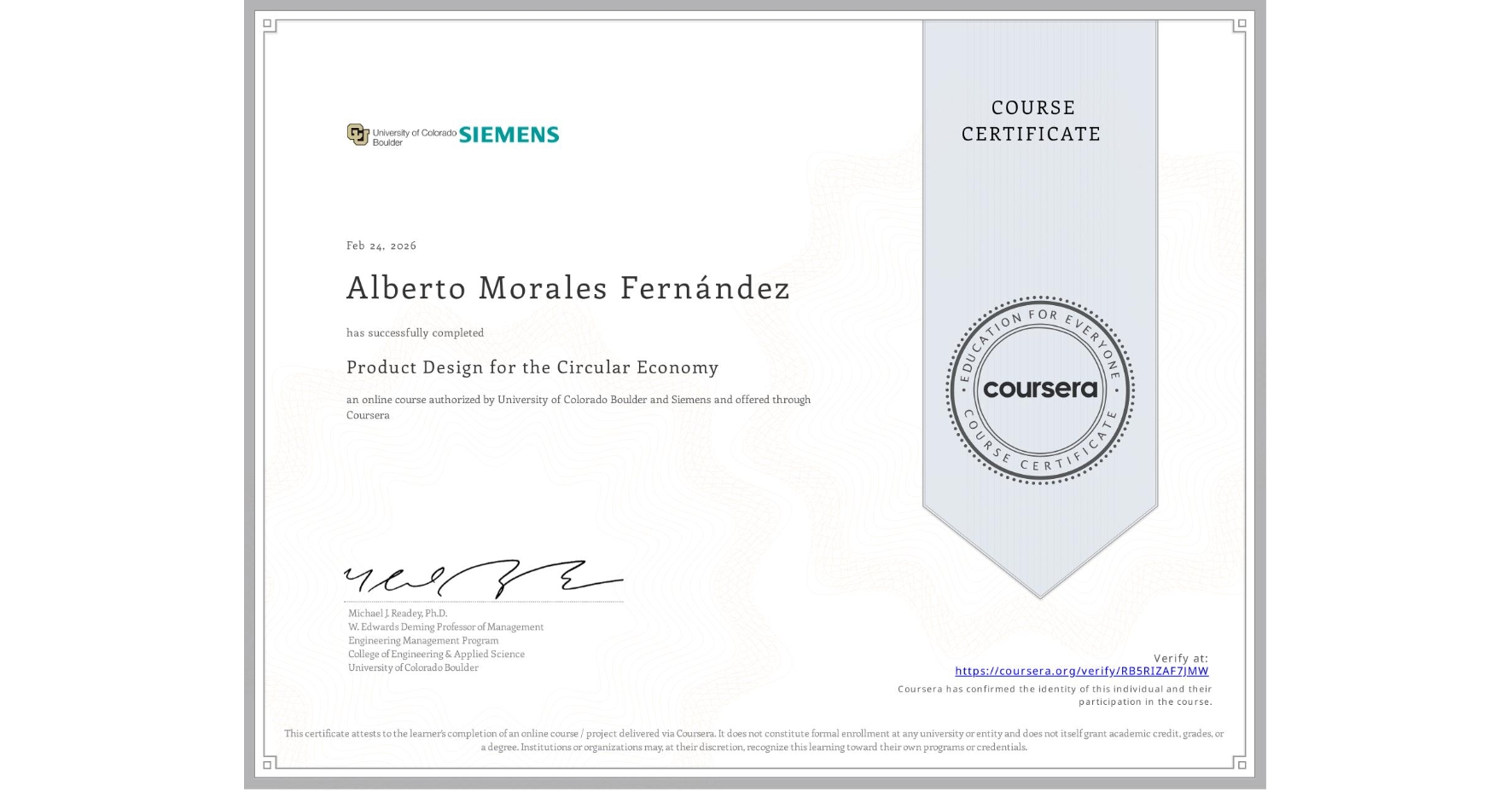 View certificate for Alberto Morales Fernández, Product Design for the Circular Economy, an online non-credit course authorized by University of Colorado Boulder & Siemens and offered through Coursera