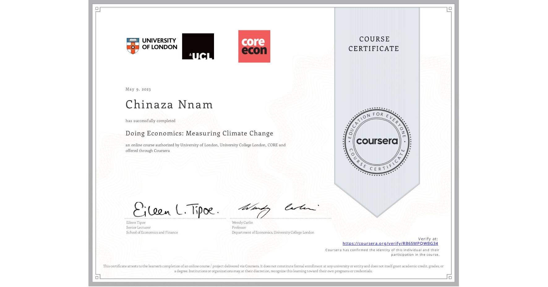 View certificate for Chinaza Nnam, Doing Economics: Measuring Climate Change, an online non-credit course authorized by University of London, University College London & CORE and offered through Coursera
