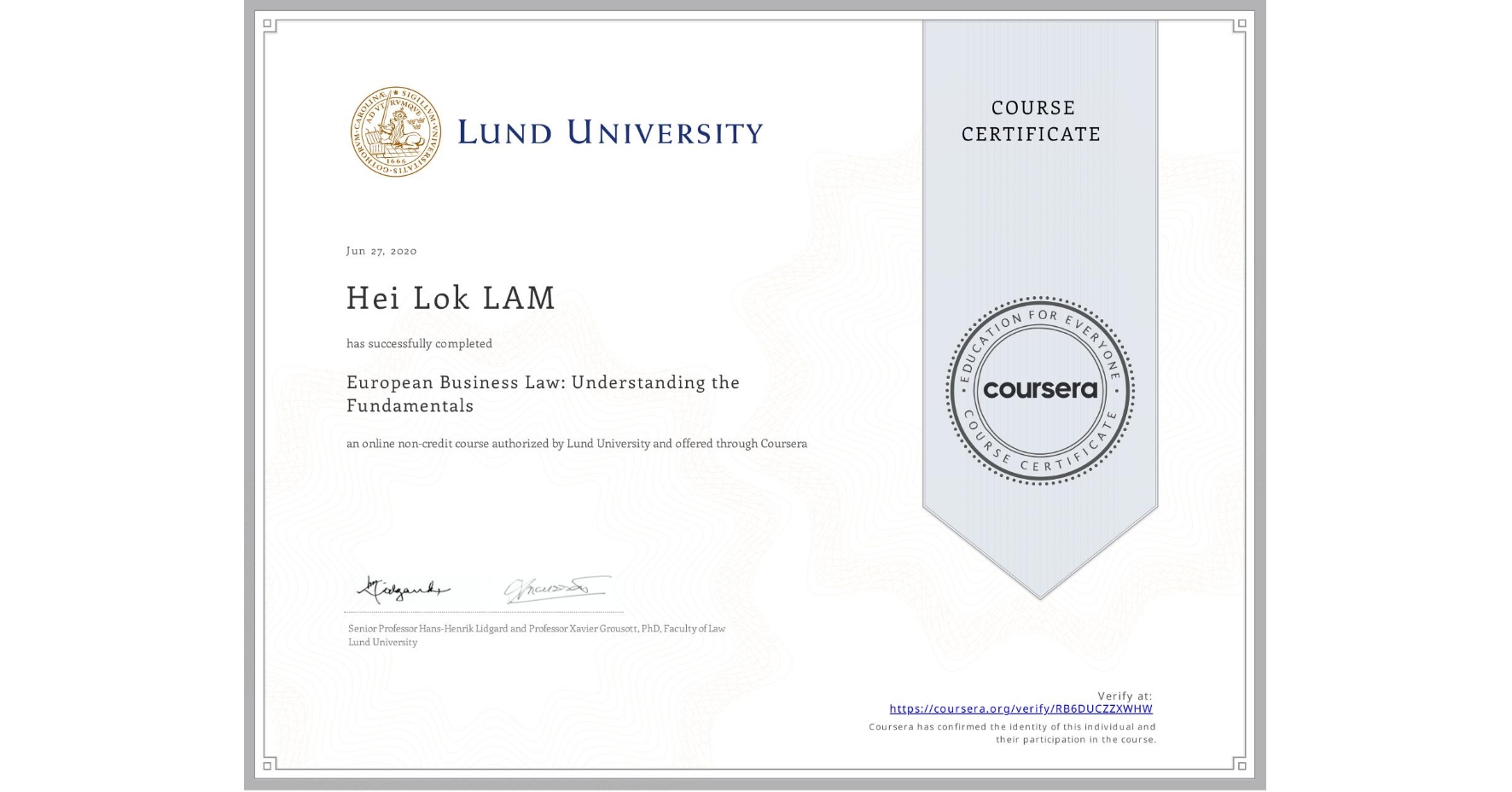 View certificate for Hei Lok LAM, European Business Law: Understanding the Fundamentals, an online non-credit course authorized by Lund University and offered through Coursera
