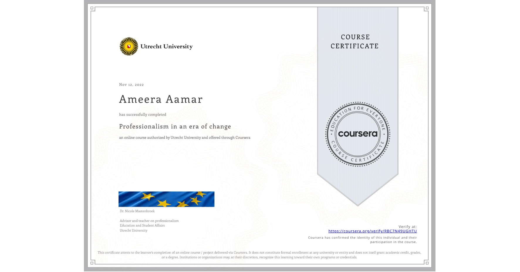 View certificate for Ameera Aamar, Professionalism in an era of change, an online non-credit course authorized by Utrecht University and offered through Coursera