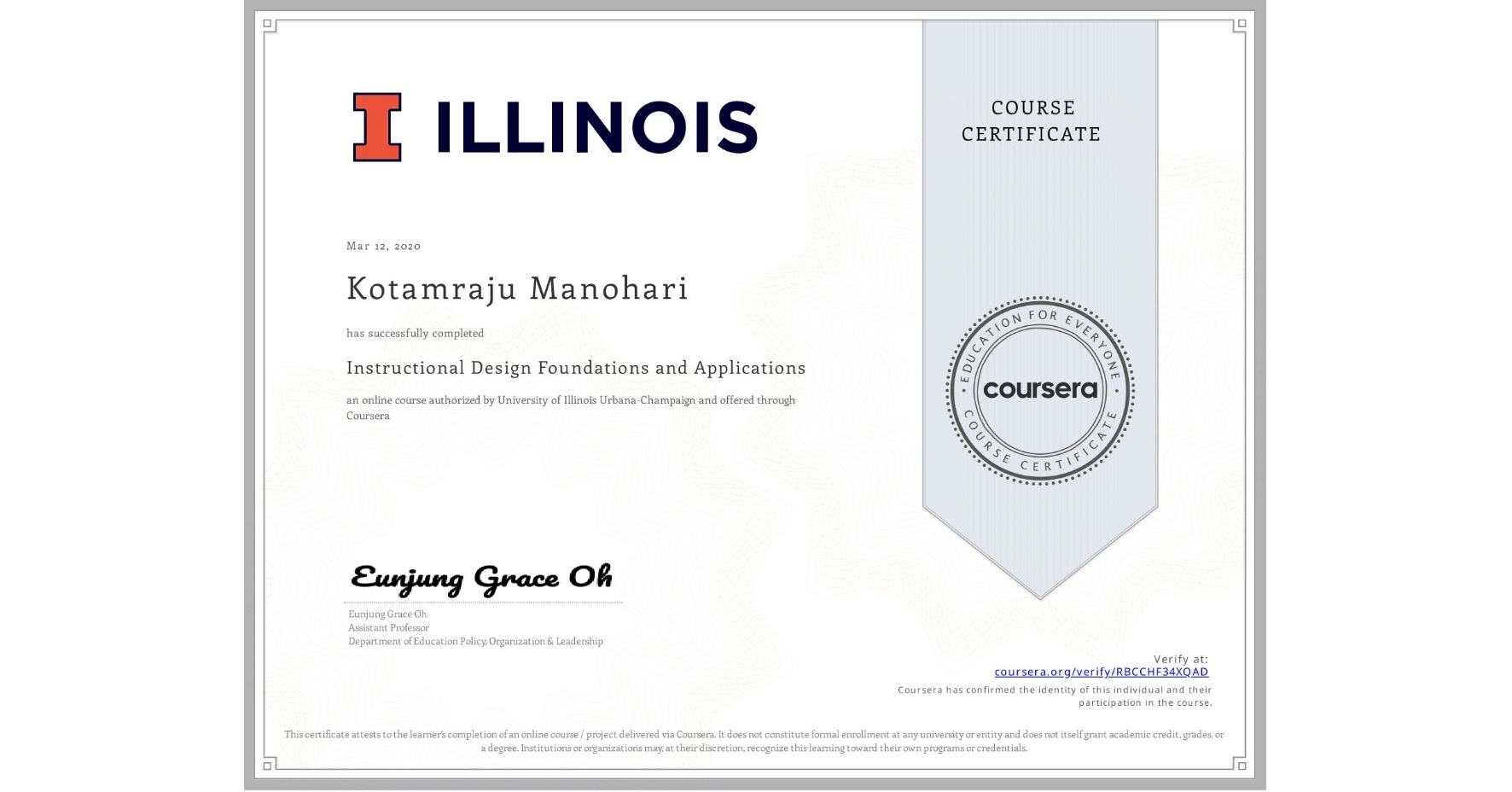 View certificate for Kotamraju Manohari, Instructional Design Foundations and Applications, an online non-credit course authorized by University of Illinois Urbana-Champaign and offered through Coursera