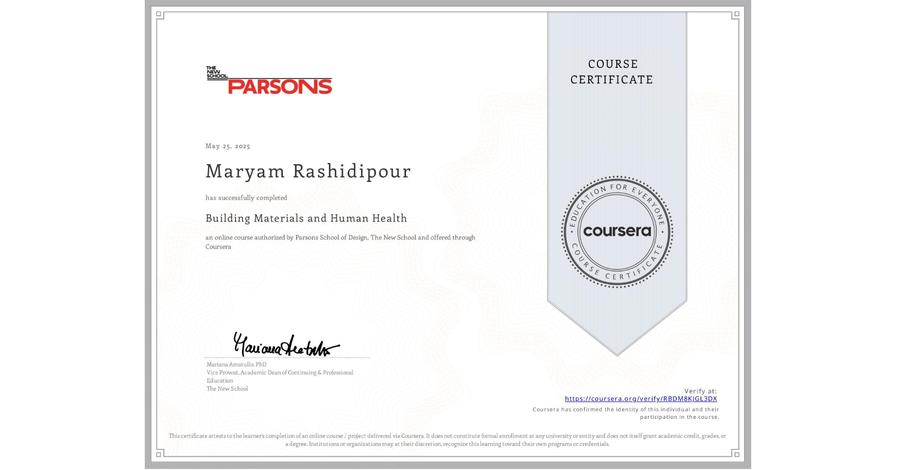 View certificate for Maryam Rashidipour, Building Materials and Human Health, an online non-credit course authorized by Parsons School of Design, The New School and offered through Coursera