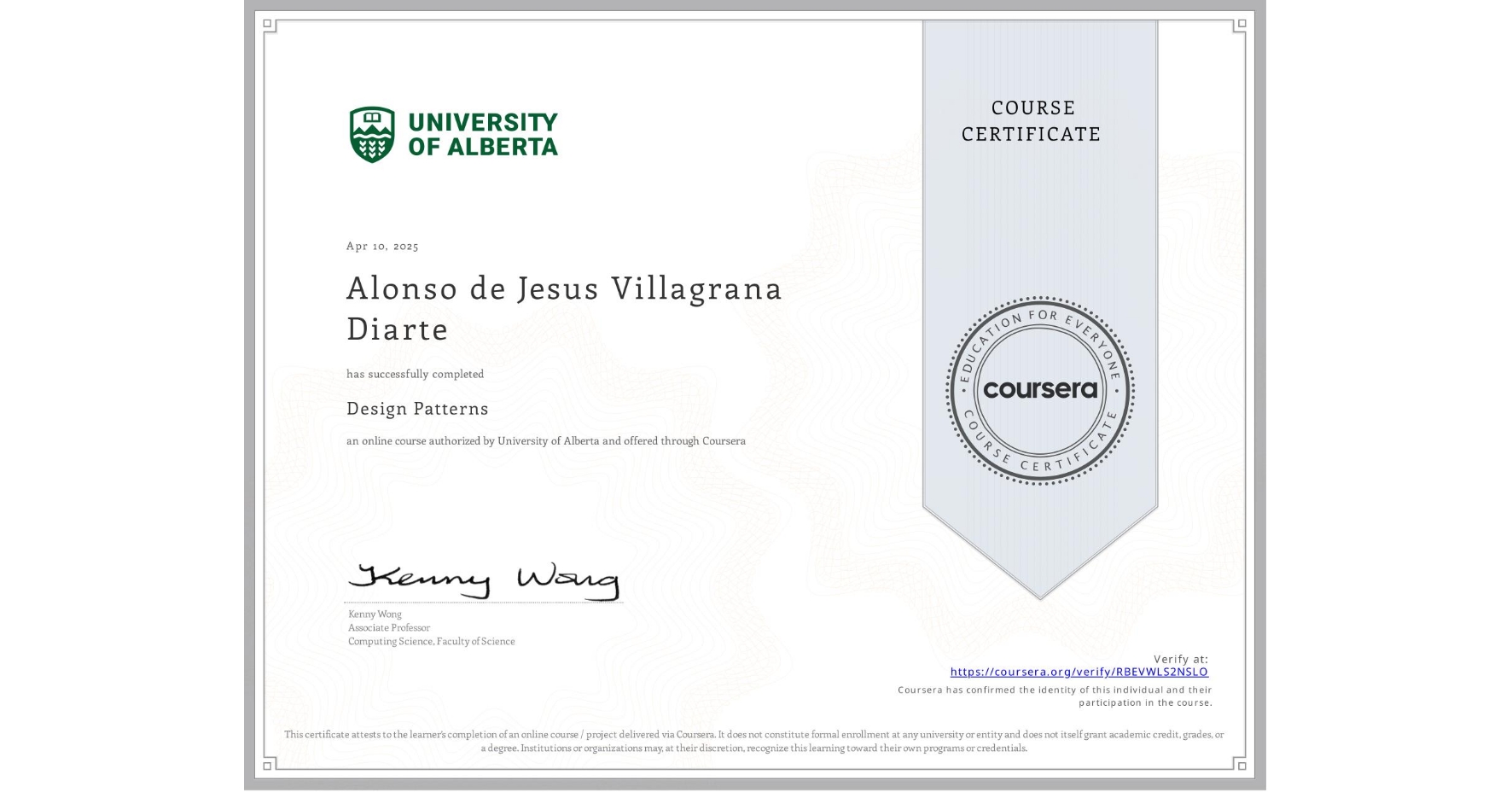 View certificate for Alonso de Jesus Villagrana Diarte, Design Patterns, an online non-credit course authorized by University of Alberta and offered through Coursera