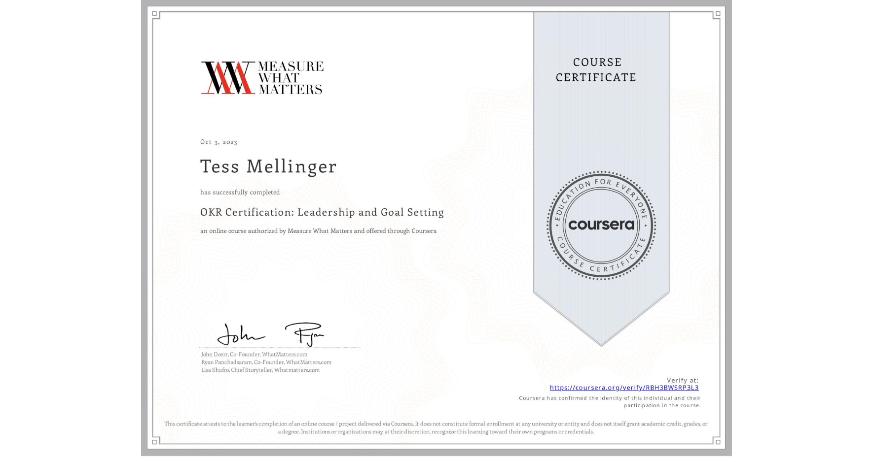View certificate for Tess Mellinger, OKR Certification: Leadership and Goal Setting, an online non-credit course authorized by Measure What Matters and offered through Coursera